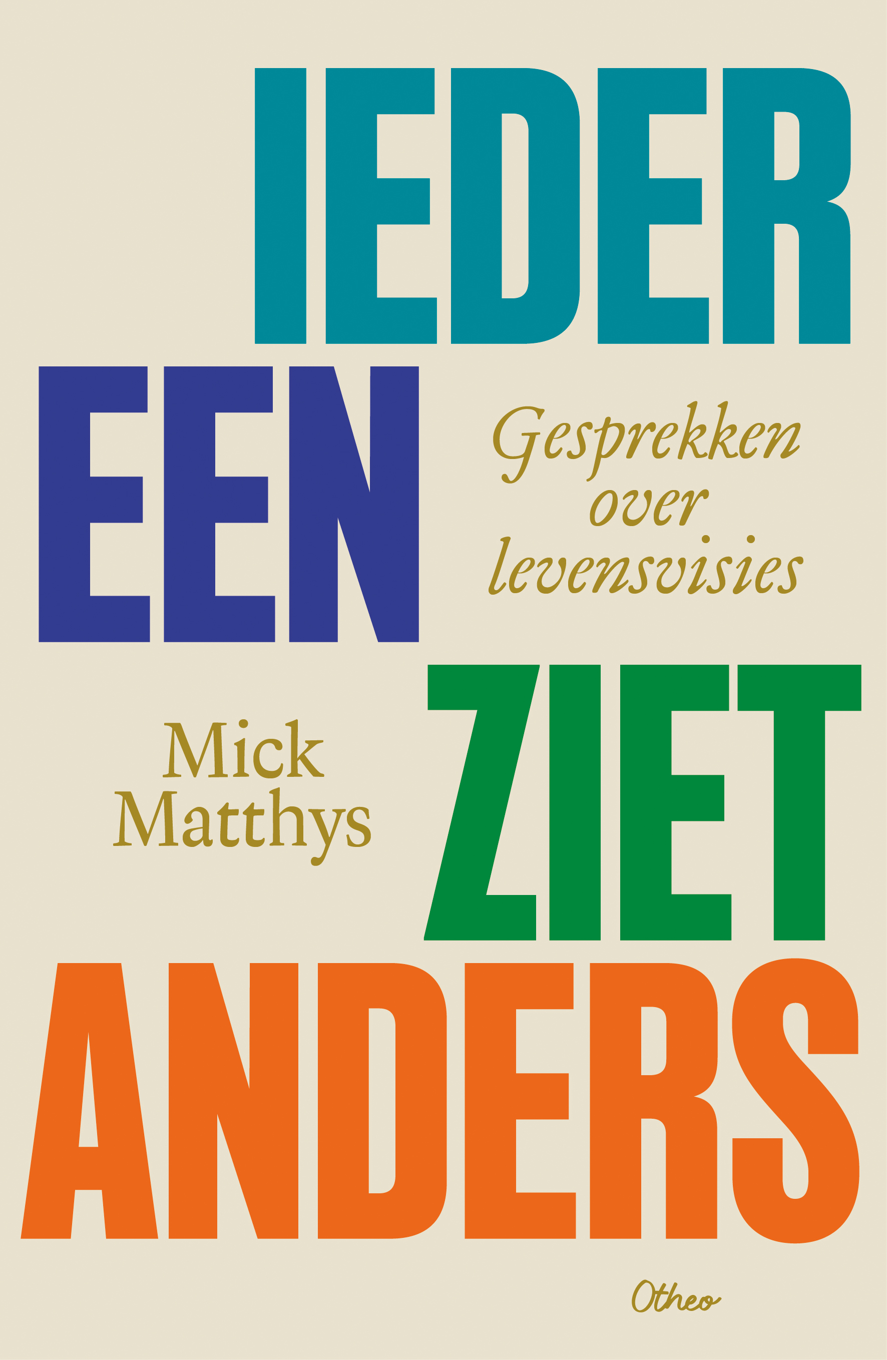Iedereen ziet anders Gesprekken over levensvisies
