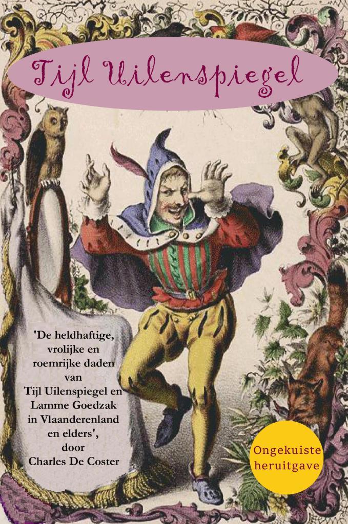 Tijl Uilenspiegel De heldhaftige, vrolijke en roemrijke daden van