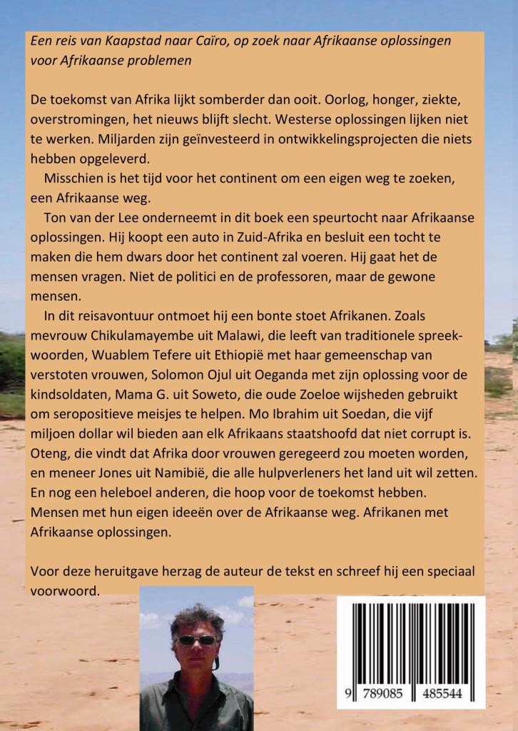 De Afrikaanse weg een reis van Kaapstad naar Cairo, op zoek naar Afrikaanse oplossingen voor Afrikaanse problemen