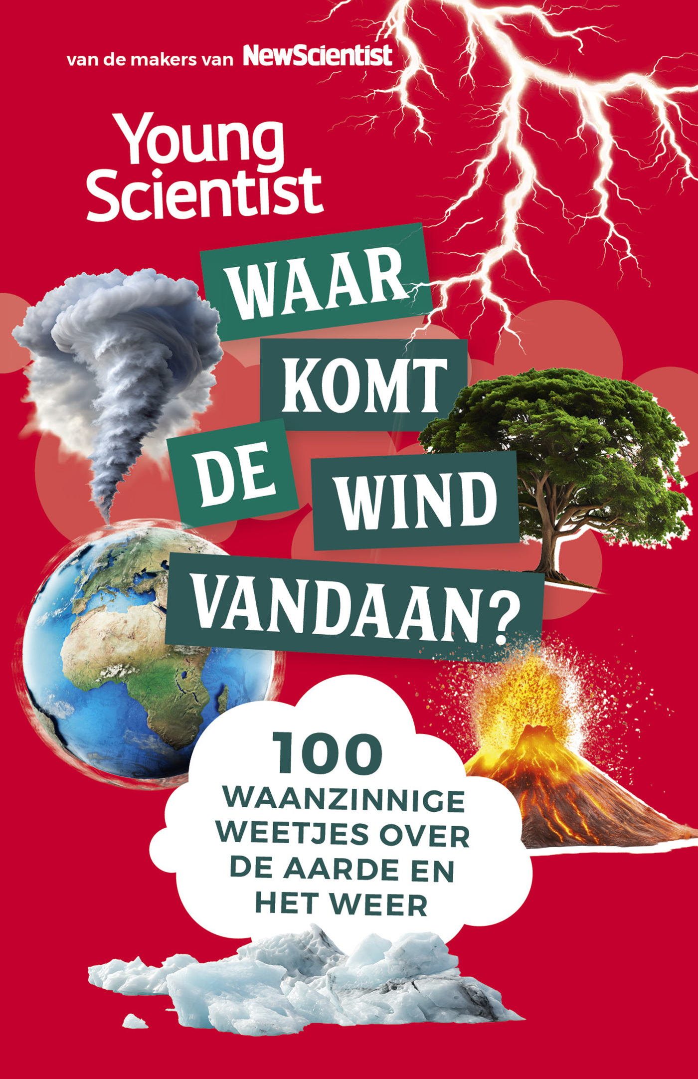 Waar komt de wind vandaan? 100 waanzinnige weetjes over de aarde en het weer