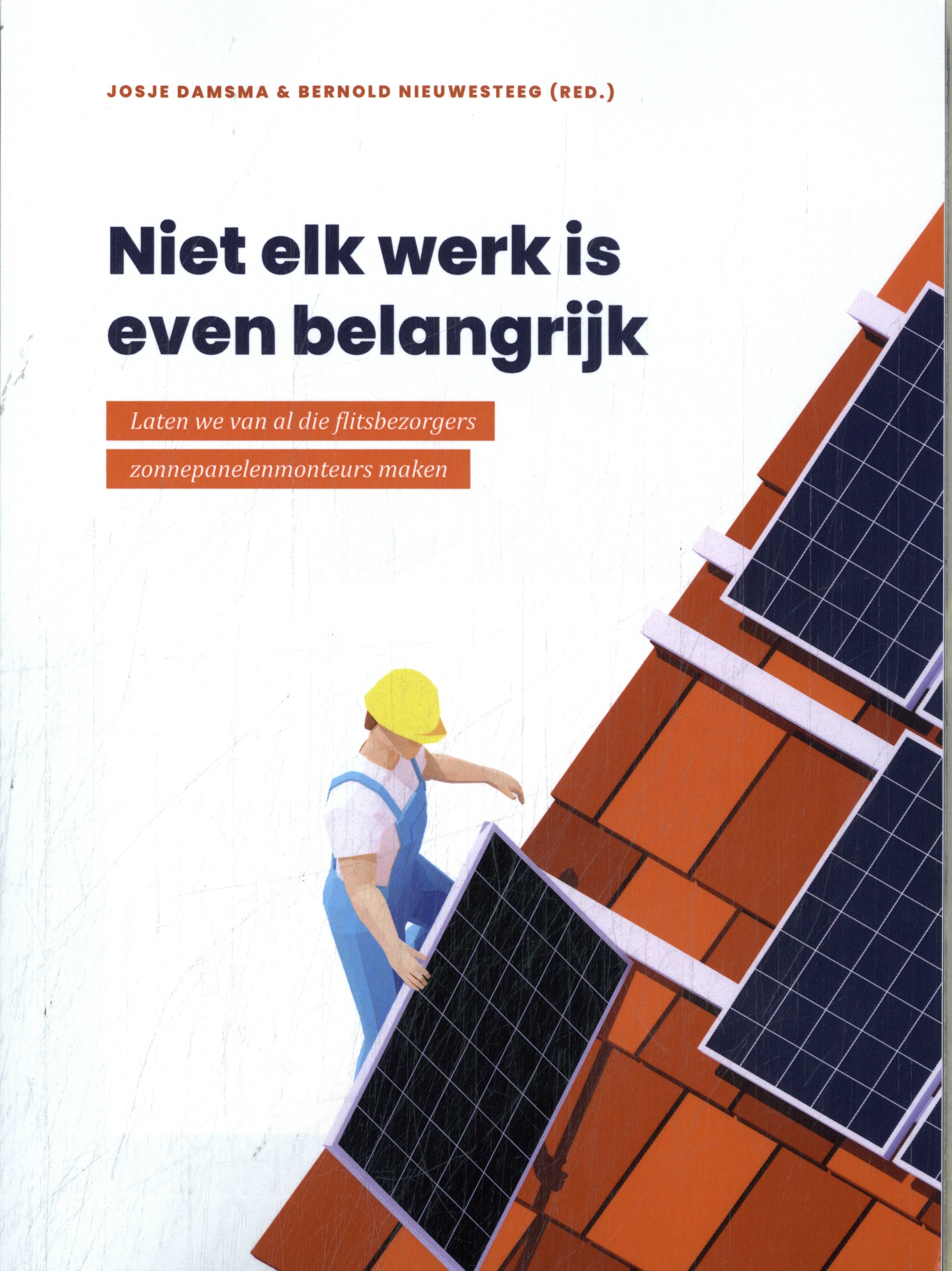 Niet elk werk is even belangrijk Laten we van al die flitsbezorgers zonnepanelenmonteurs maken