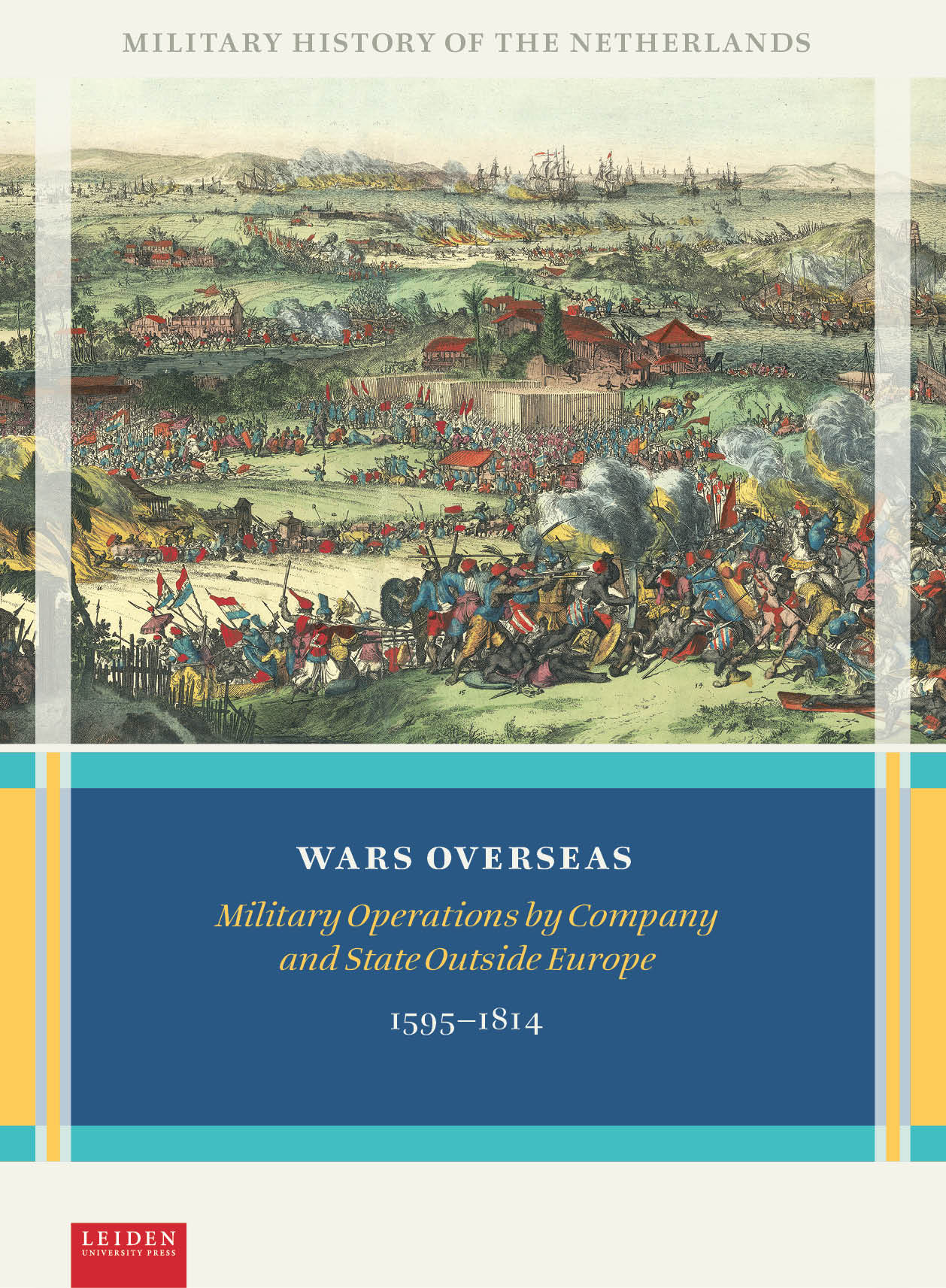 Wars Overseas Military Operations by Company and State Outside Europe 1595-1814