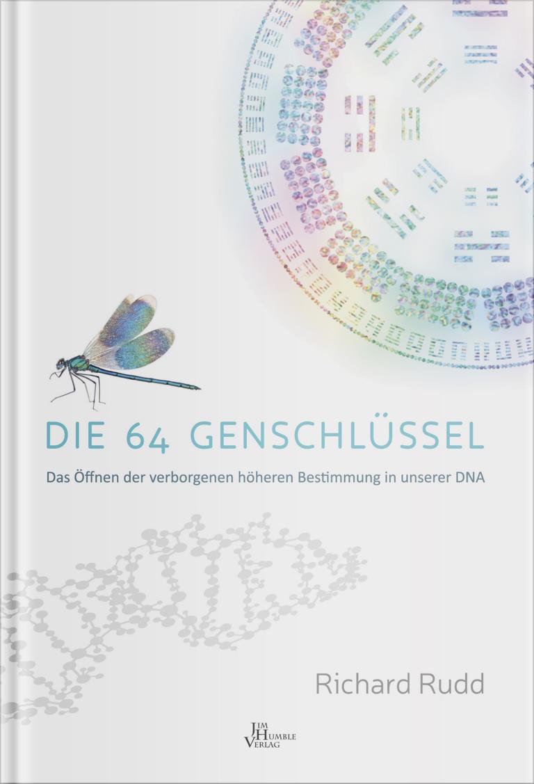 Die 64 Genschlüssel das Öffnen der verborgenen höheren Bestimmung in unserer DNA