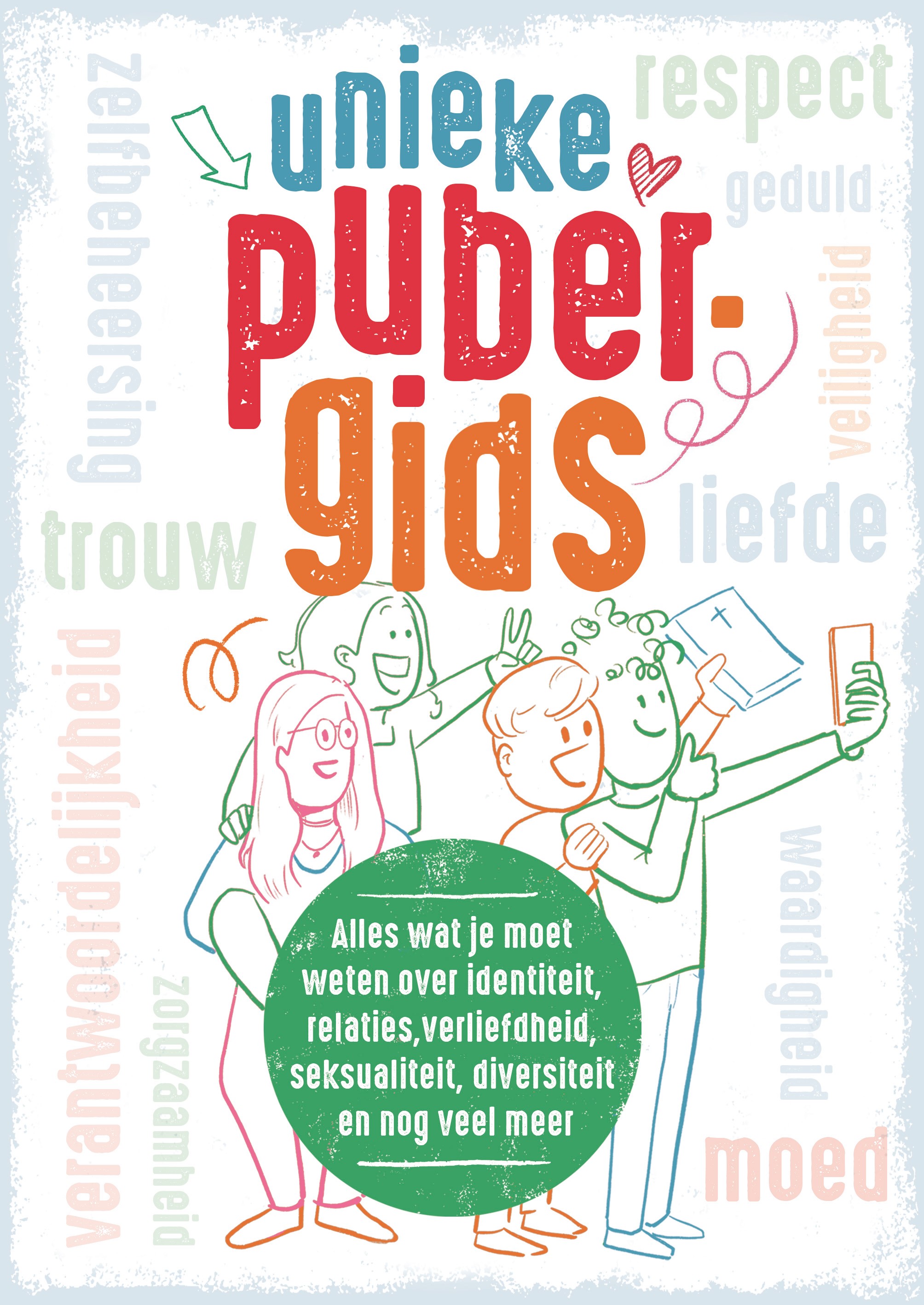 Unieke pubergids Alles wat je moet weten over je identiteit, relaties, verliefdheid, seksualiteit, diversiteit en nog veel meer