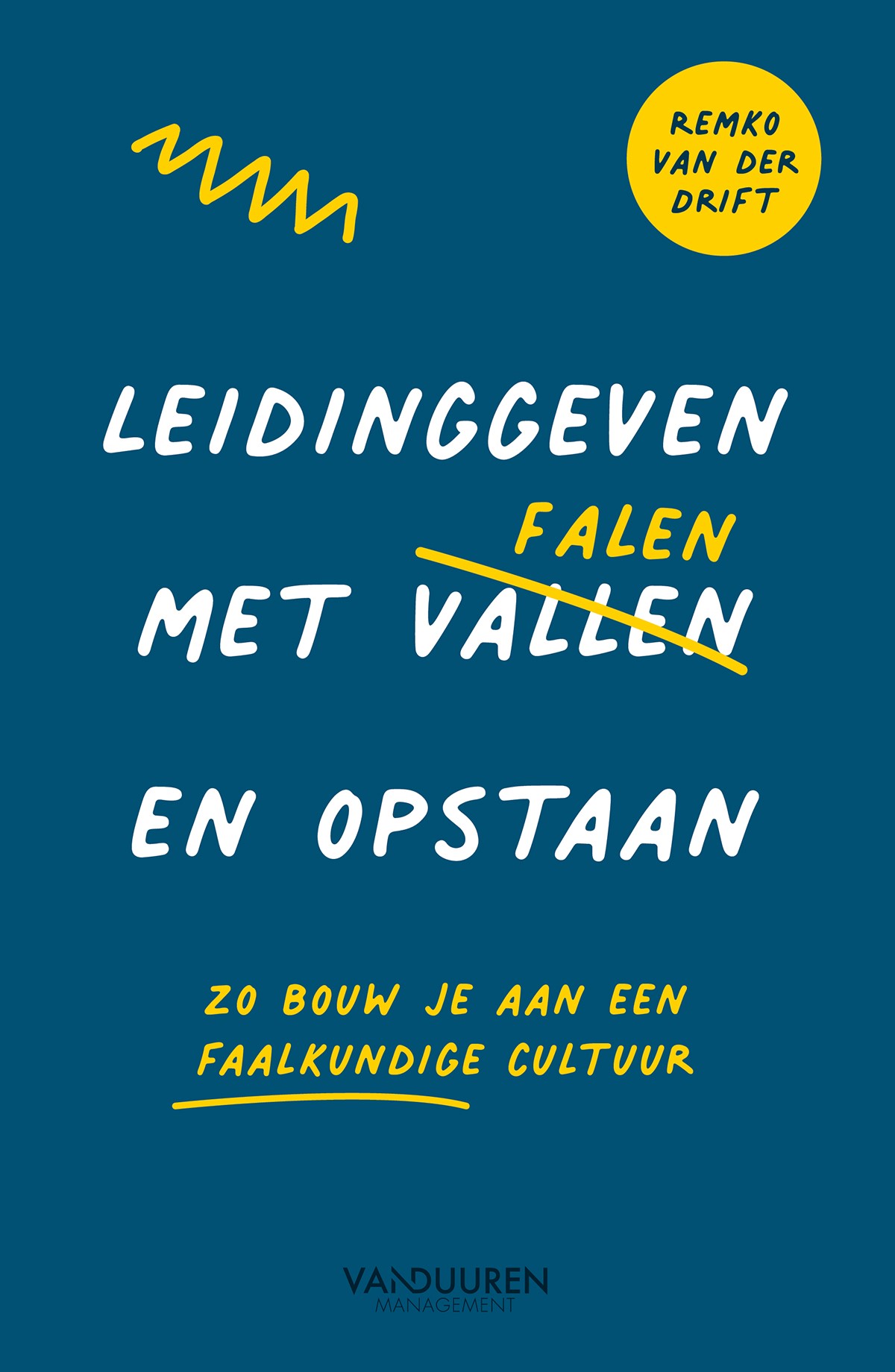 Leidinggeven met falen en opstaan Zo bouw je aan een faalkundige cultuur