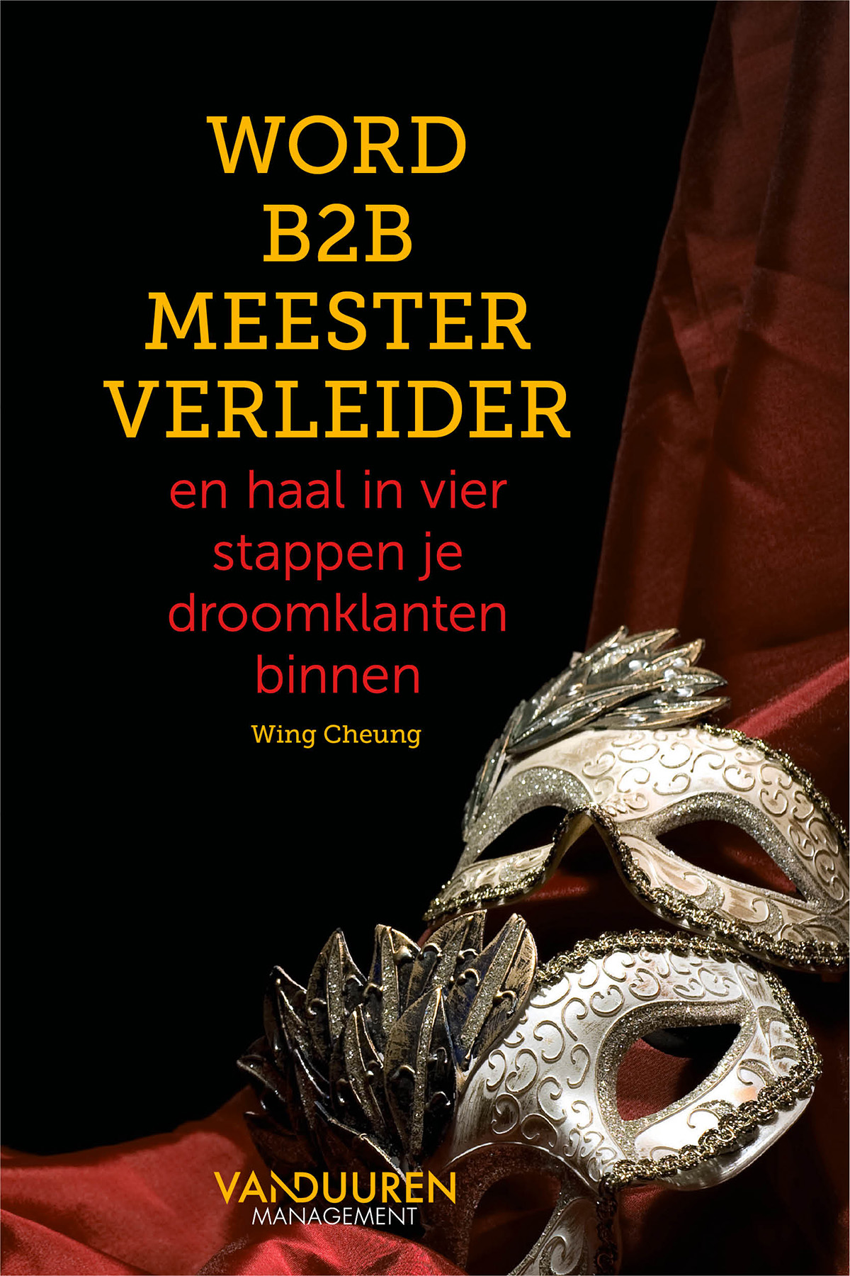 Word B2B meester verleider En haal in 4 stappen je droomklanten binnen