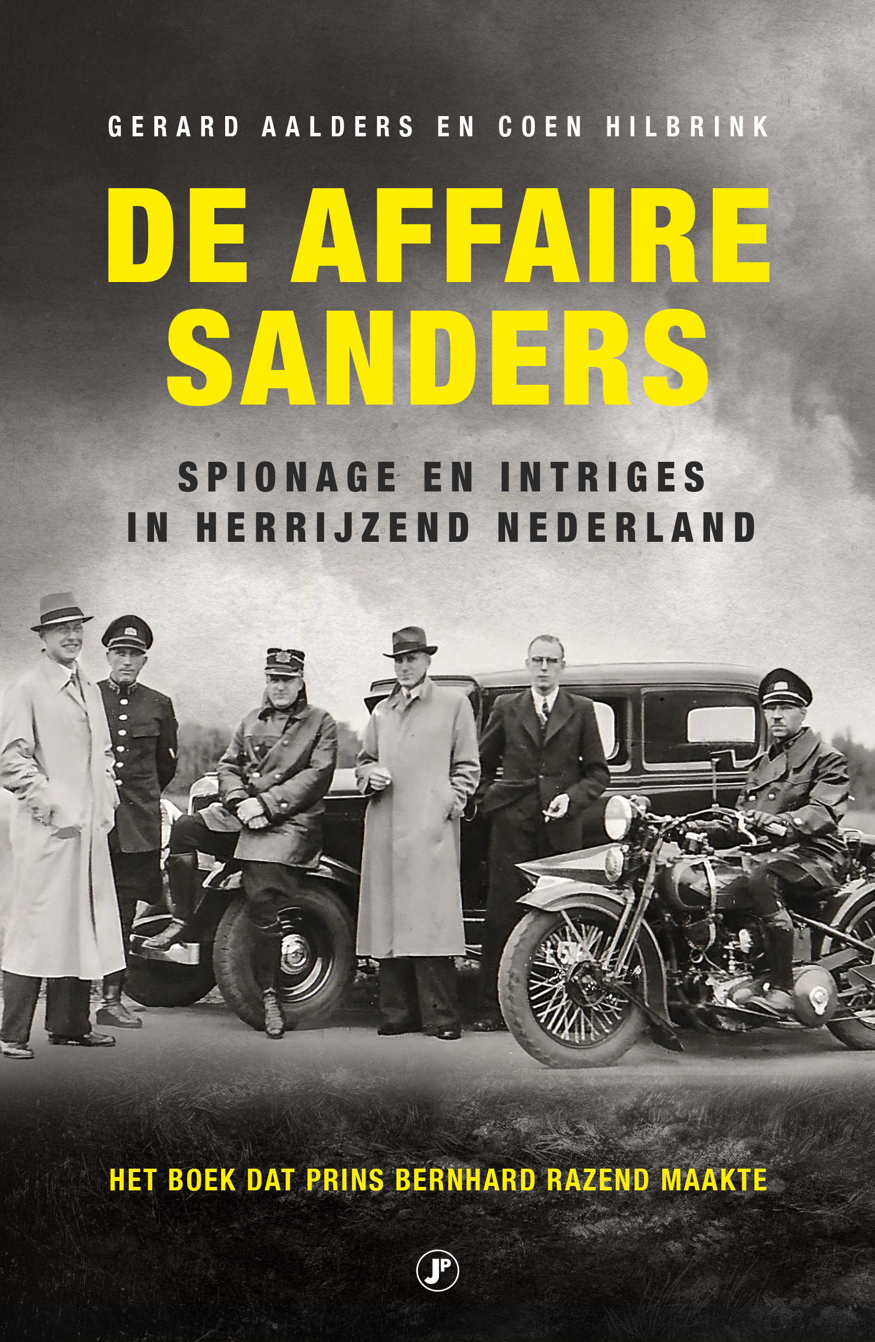 De affaire Sanders Spionage en intrige in herrijzend Nederland