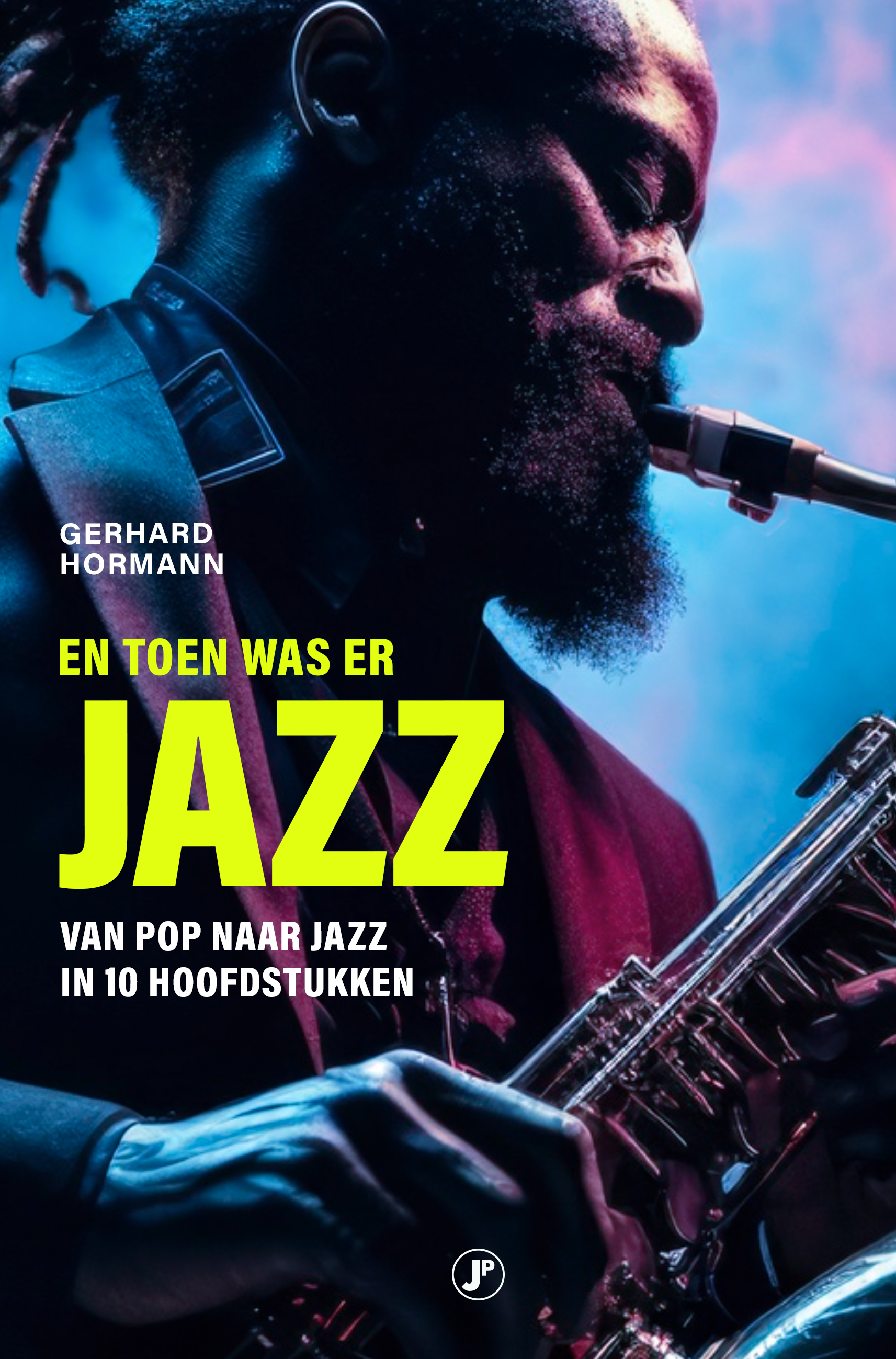 En toen was er jazz Van pop naar jazz in 10 hoofdstukken