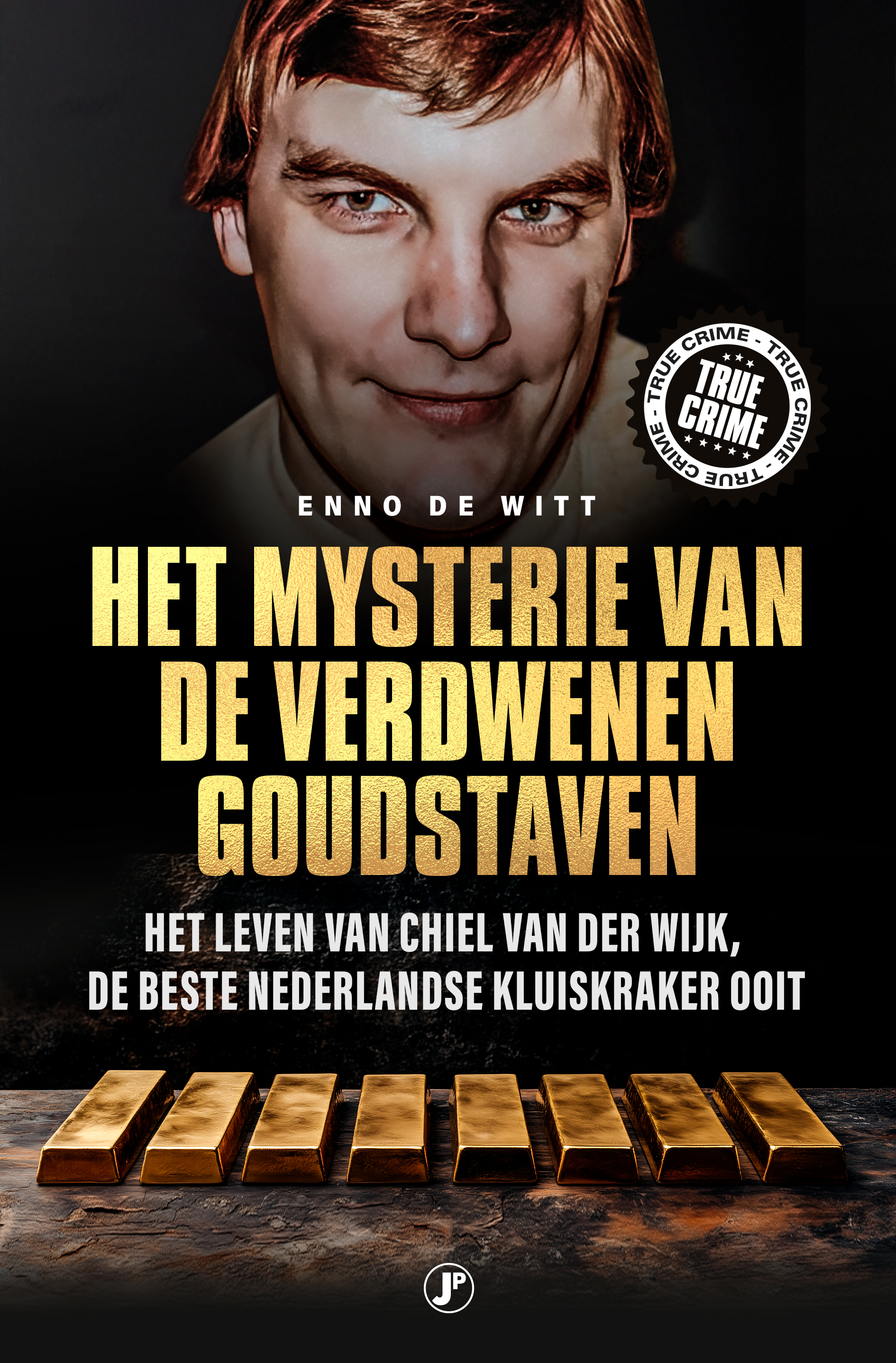 Het mysterie van de verdwenen goudstaven Het leven van Chiel van der Wijk, de beste Nederlandse kluiskraker ooit