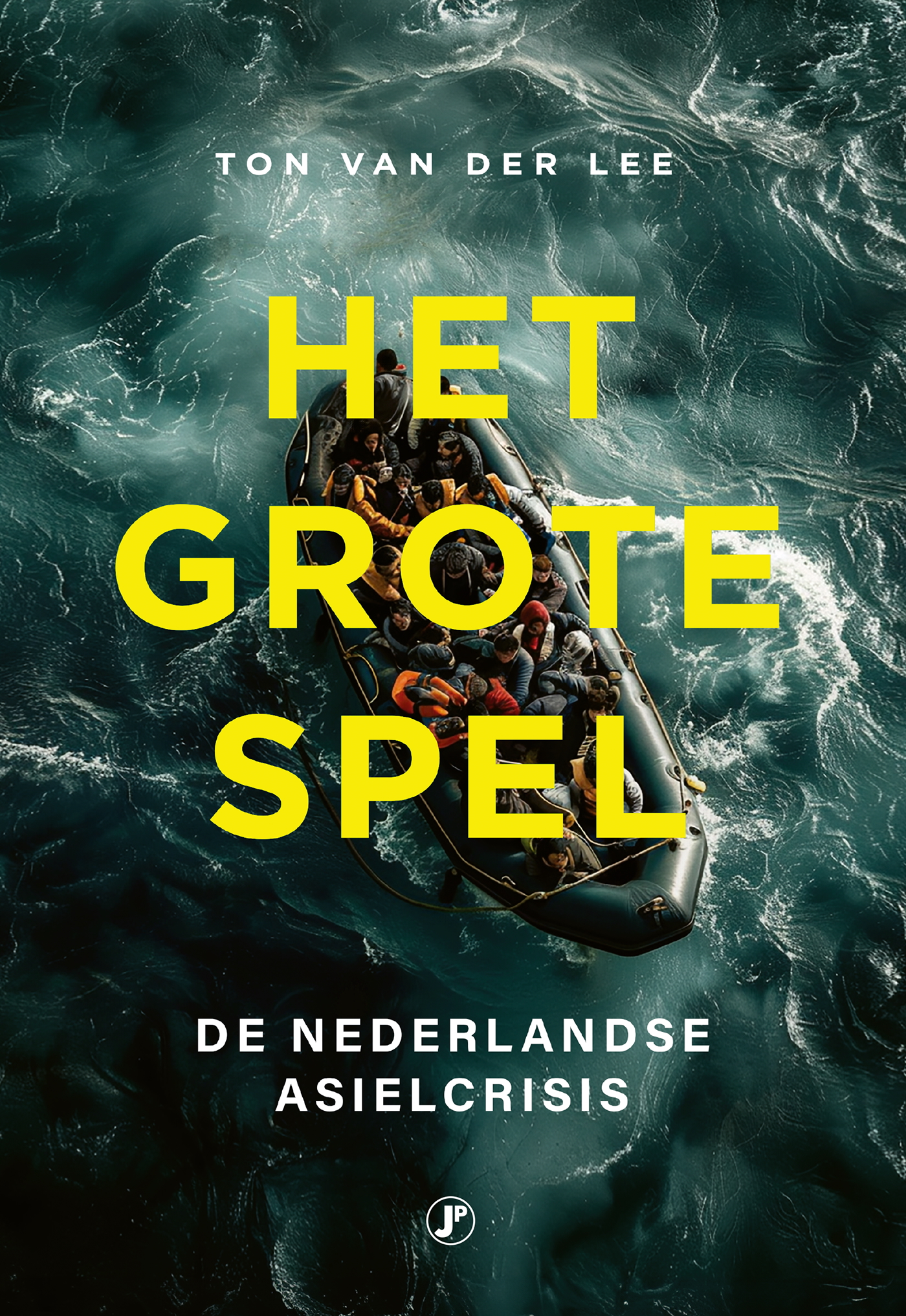 Het grote spel De Nederlandse asielcrisis