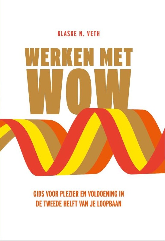 Werken met WOW Gids voor plezier en voldoening in de tweede helft van je loopbaan