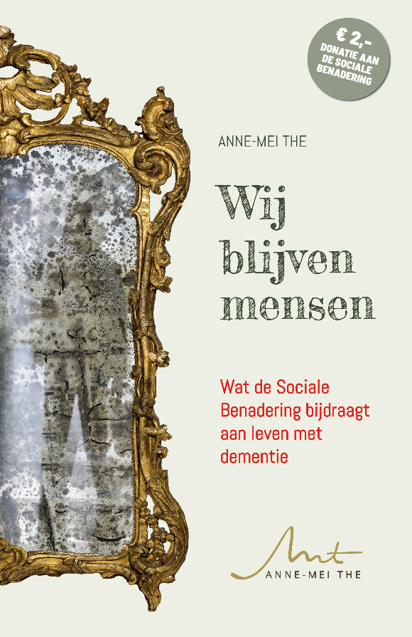 Wij blijven mensen Wat de Sociale Benadering bijdraagt aan leven met