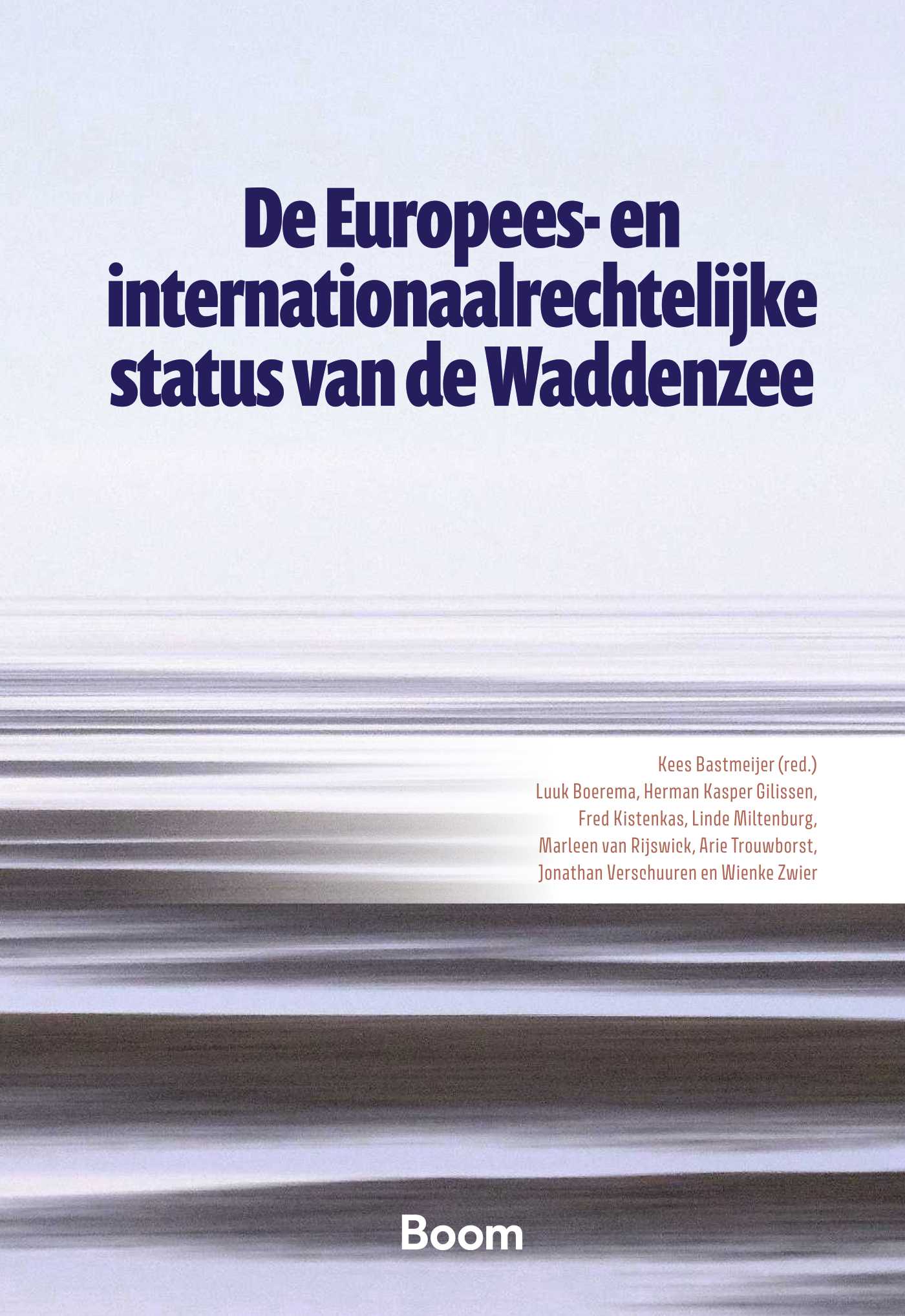De Europees- en internationaalrechtelijke status van de Waddenzee Een analyse van de relevantie van EU-richtlijnen en internationale verdragen voor de bescherming en het beheer van de Waddenzee met een doorkijk naar de Nederlandse implementatie