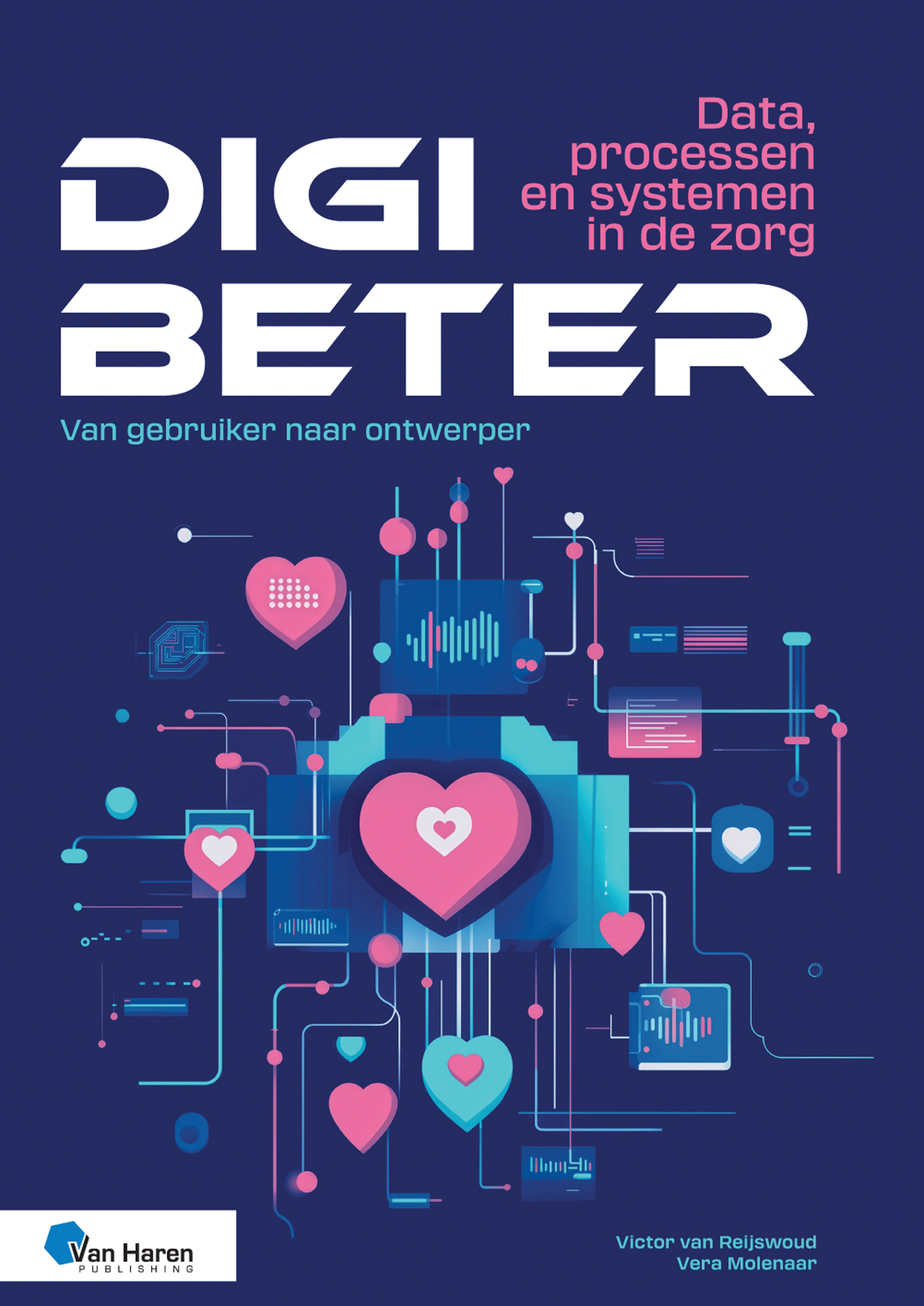 Digibeter - Data, processen en systemen in de zorg Van gebruiker naar ontwerper