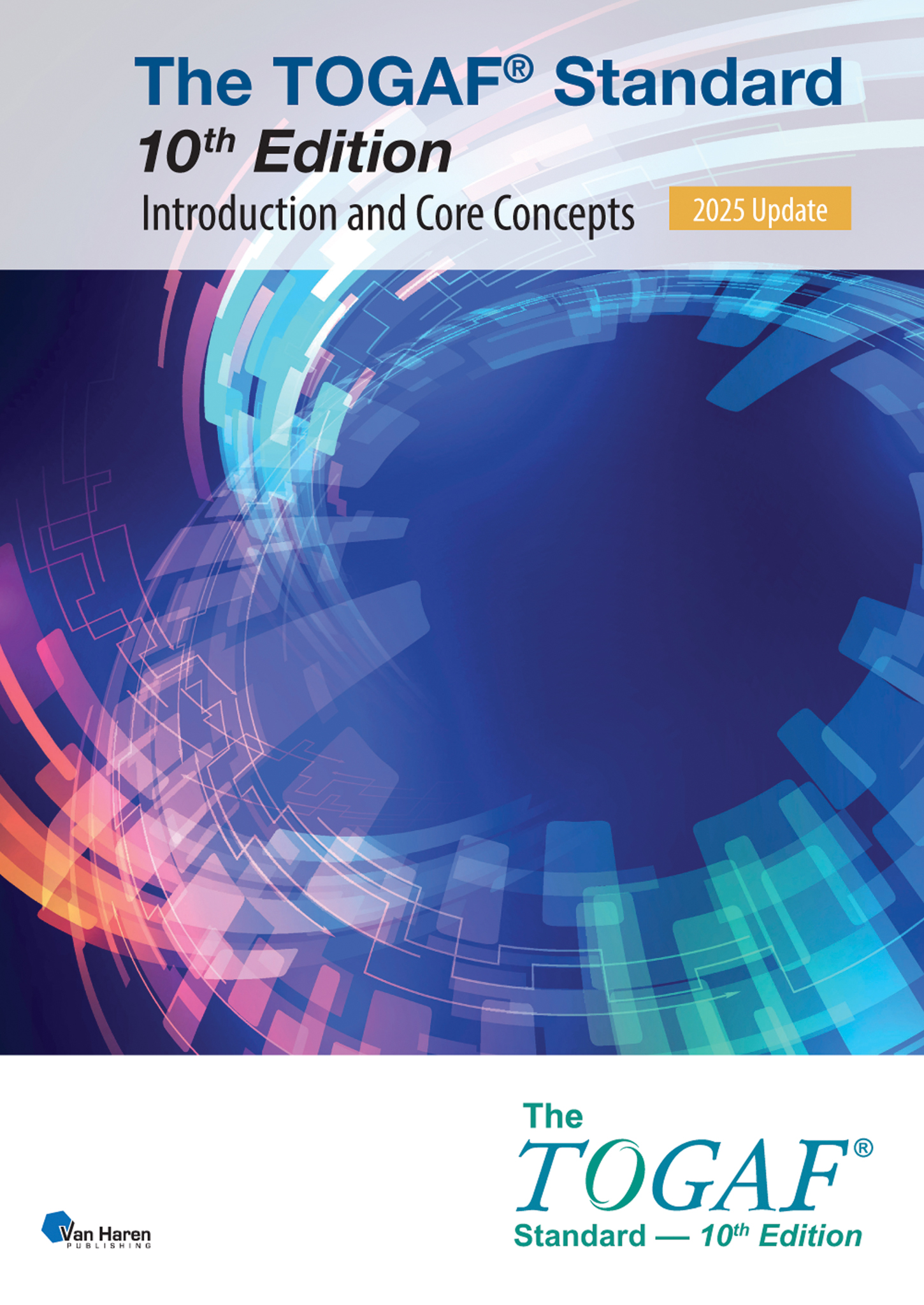 The TOGAF® Standard, 10th Edition  Introduction and Core Concepts  2025 Update 