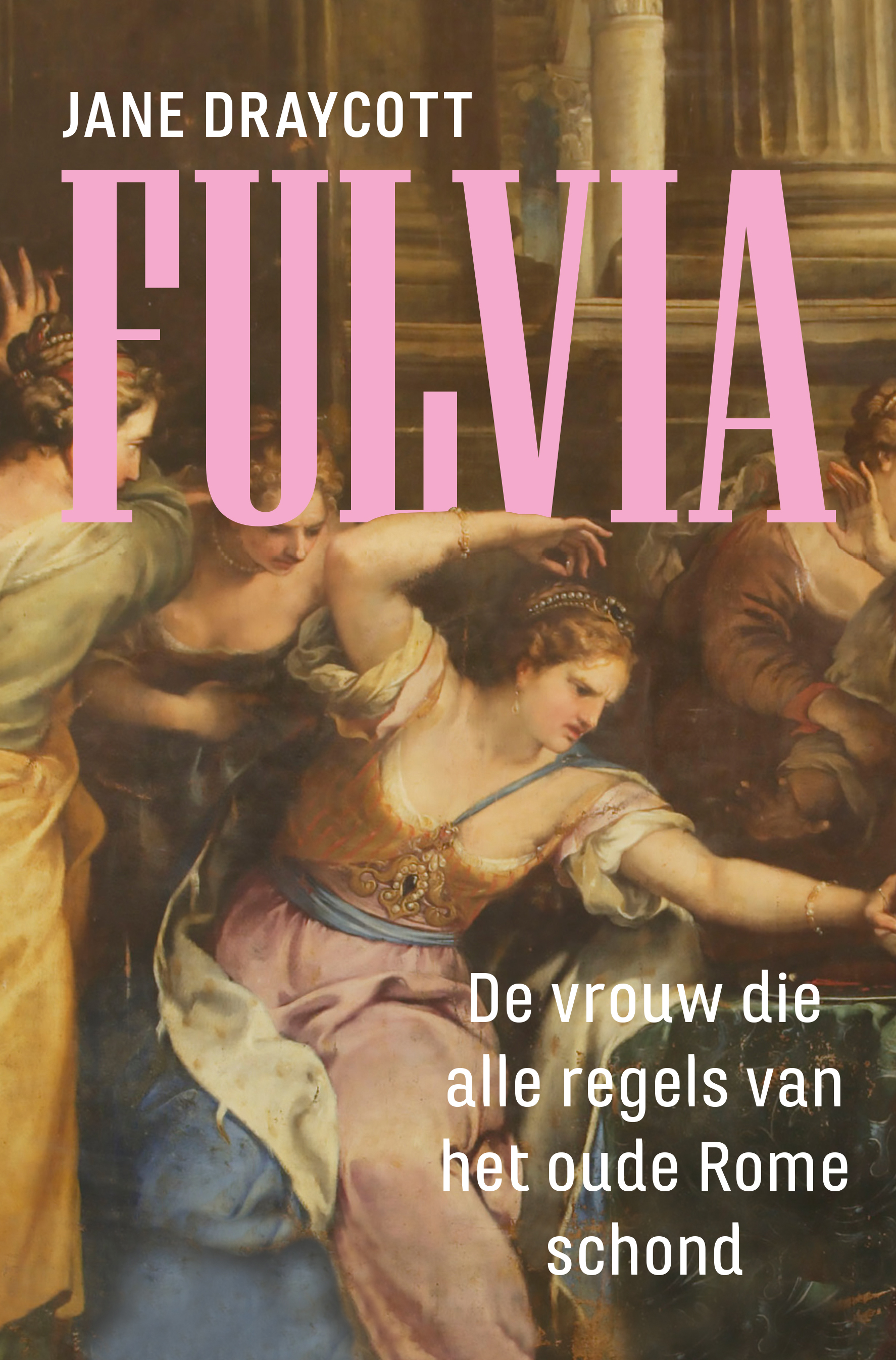 Fulvia De vrouw die alle regels van het oude Rome schond