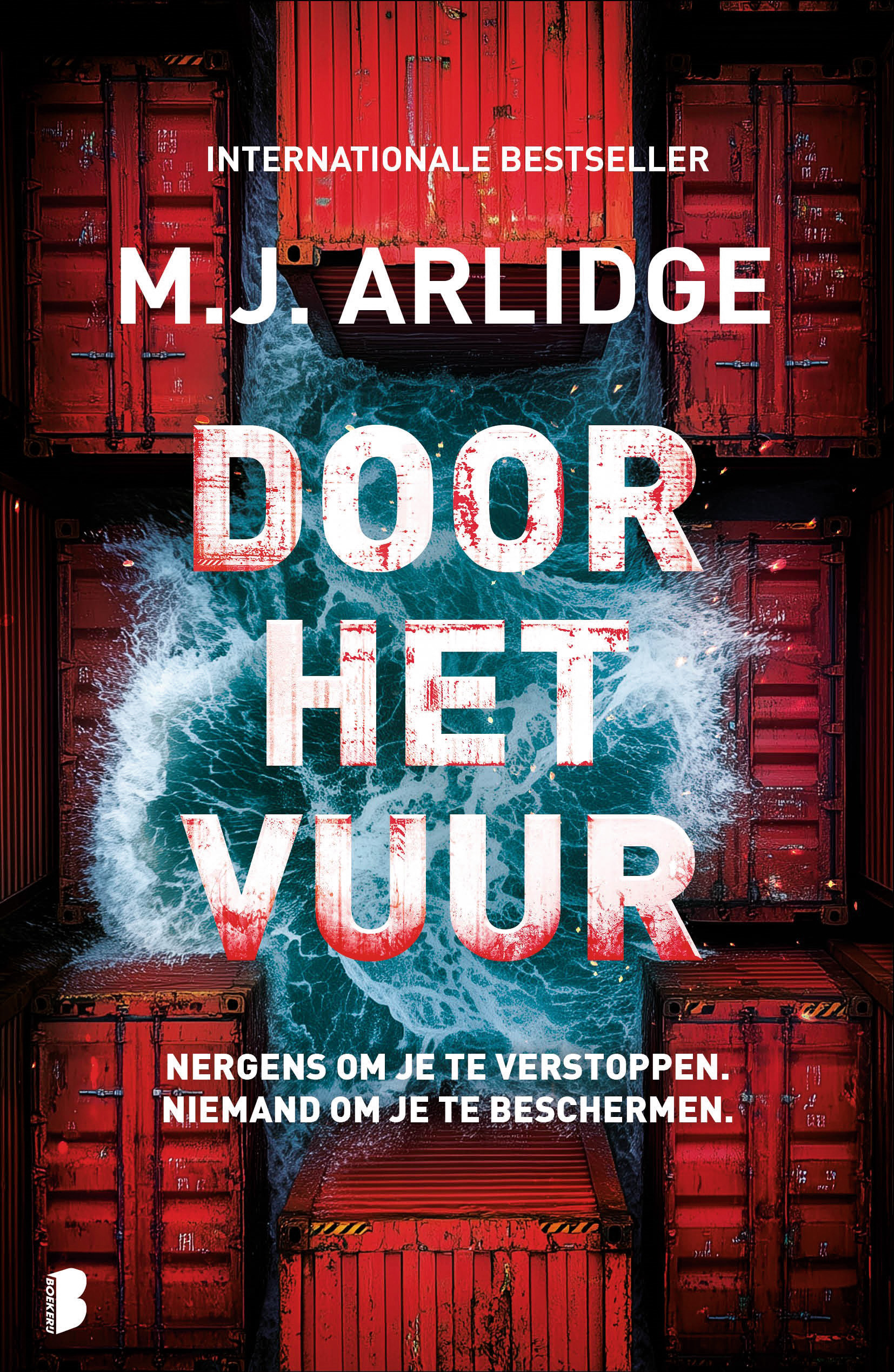 Door het vuur Nergens om je te verstoppen. Niemand om je te beschermen.