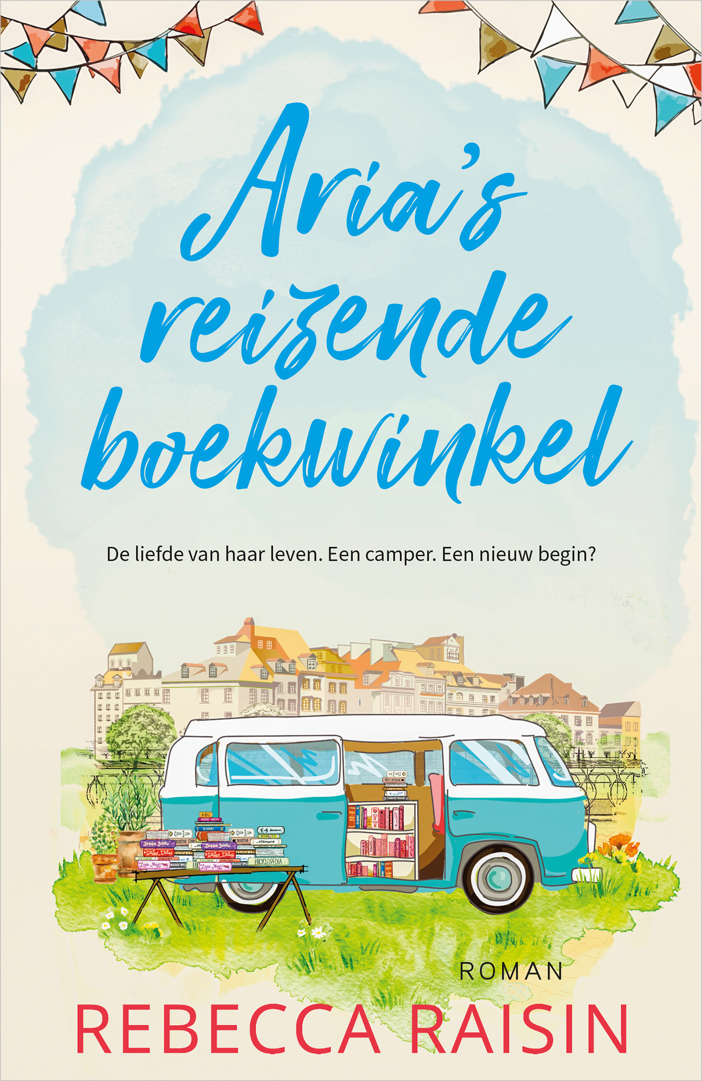 Aria 's reizende boekwinkel Een liefde van haar leven. Een camper. Een nieuw
