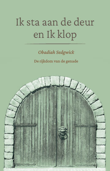 Ik sta aan de deur en Ik klop De rijkdom van de genade