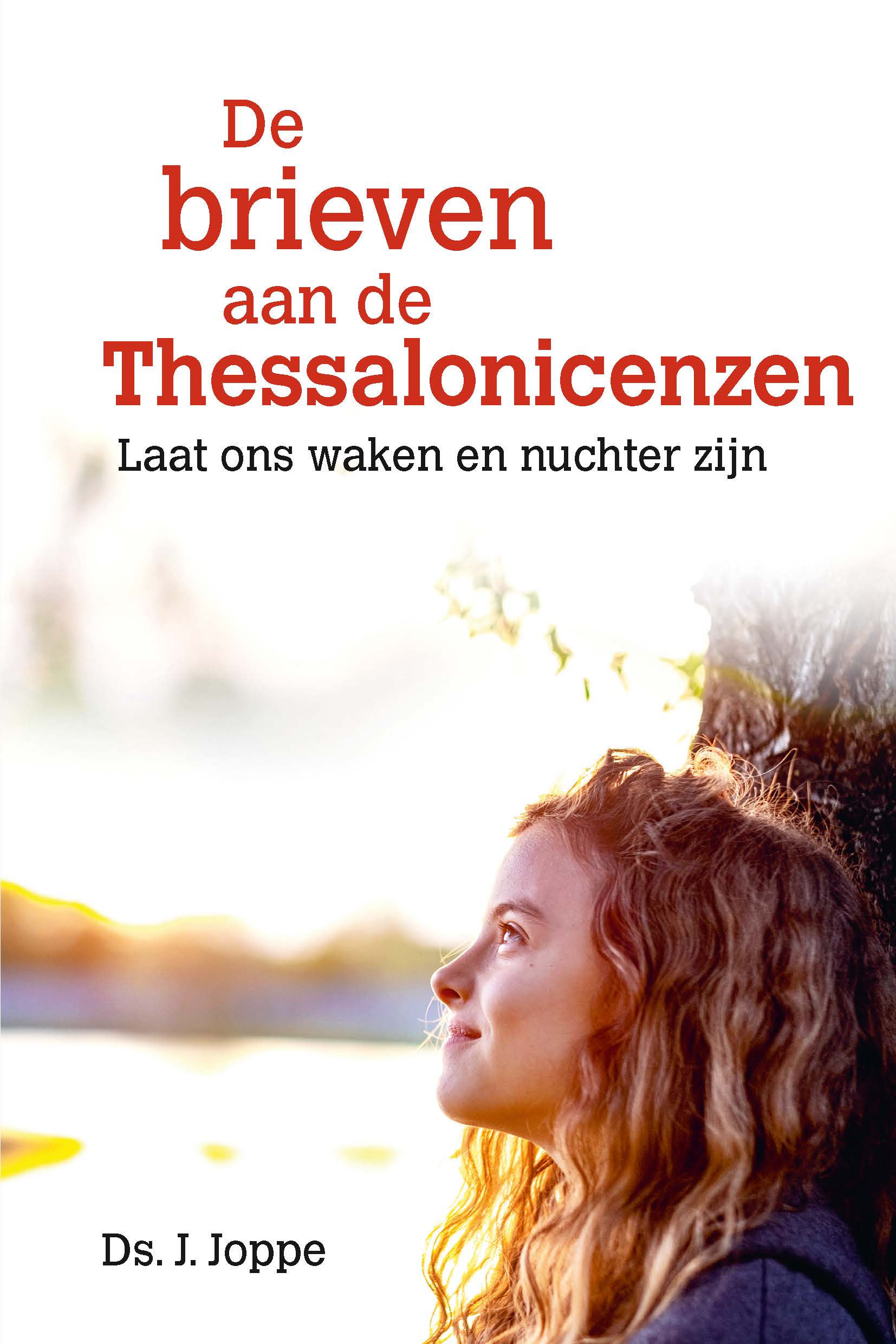 De brieven aan de Thessalonicenzen Laat ons waken en nuchter zijn