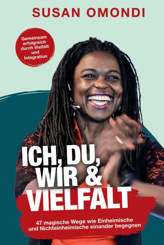 ICH, DU, WIR  & VIELFALT: 47 magische Wege, wie 