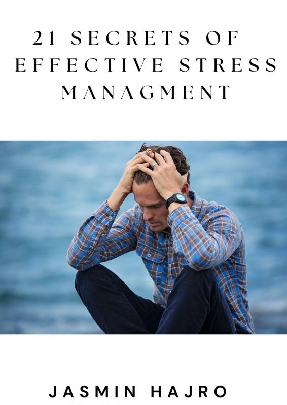 21 Secrets of effective stress managment 