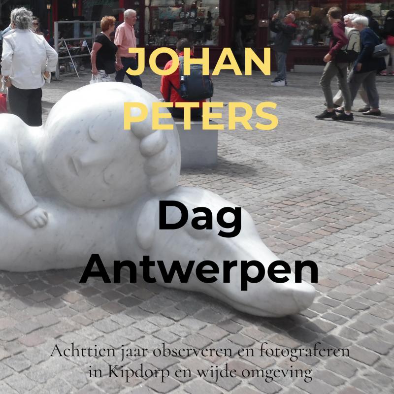 Dag Antwerpen Achttien jaar observeren en fotograferen in Kipdorp en wijde omgeving