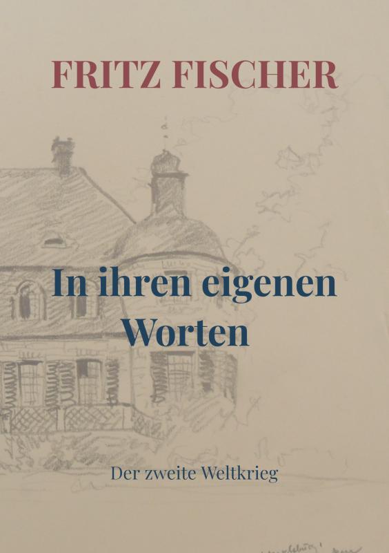 In ihren eigenen Worten Der zweite Weltkrieg