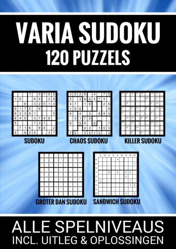 Varia Sudoku - 120 Puzzels - Alle Spelniveaus, Incl. Uitleg en Oplossingen