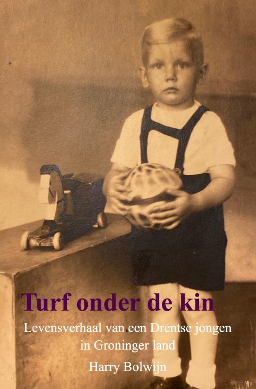 Turf onder de kin Levensverhaal van een Drentse jongen in Groninger land