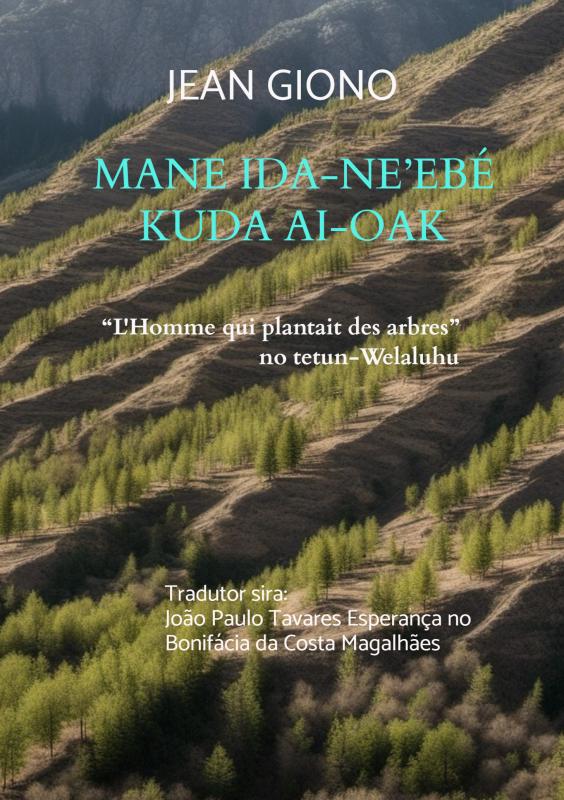 Mane ida-neebé kuda ai-oak 'Homme qui plantait des arbres no tetun-Welaluhu