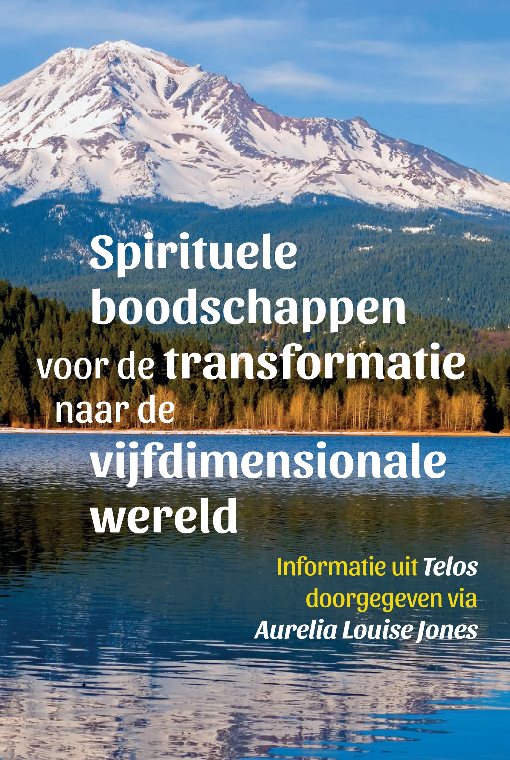 Spirituele boodschappen voor de transformatie naar de vijfdimensionale wereld