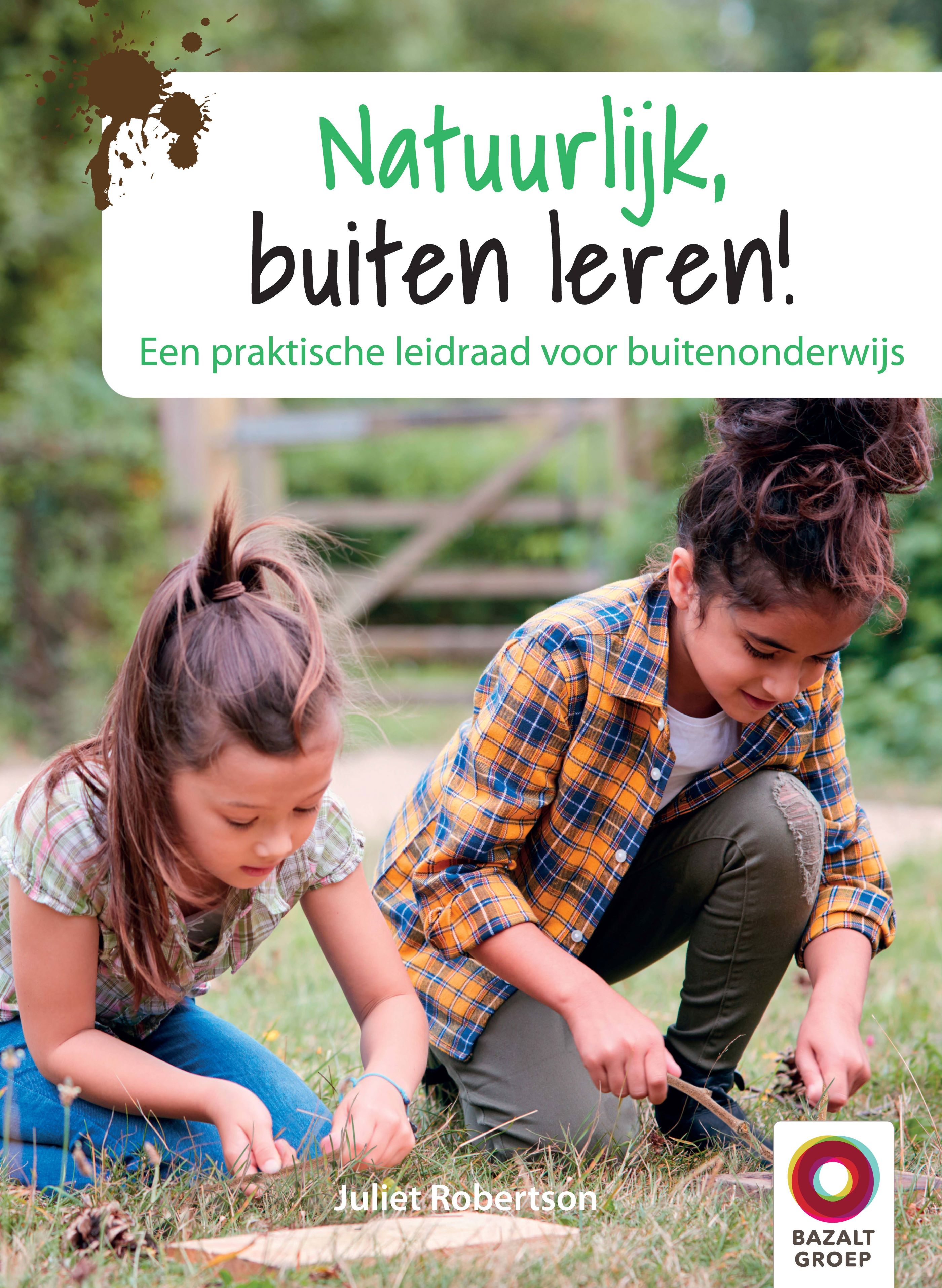 Natuurlijk, buiten leren! Een praktische leidraad voor buitenonderwijs
