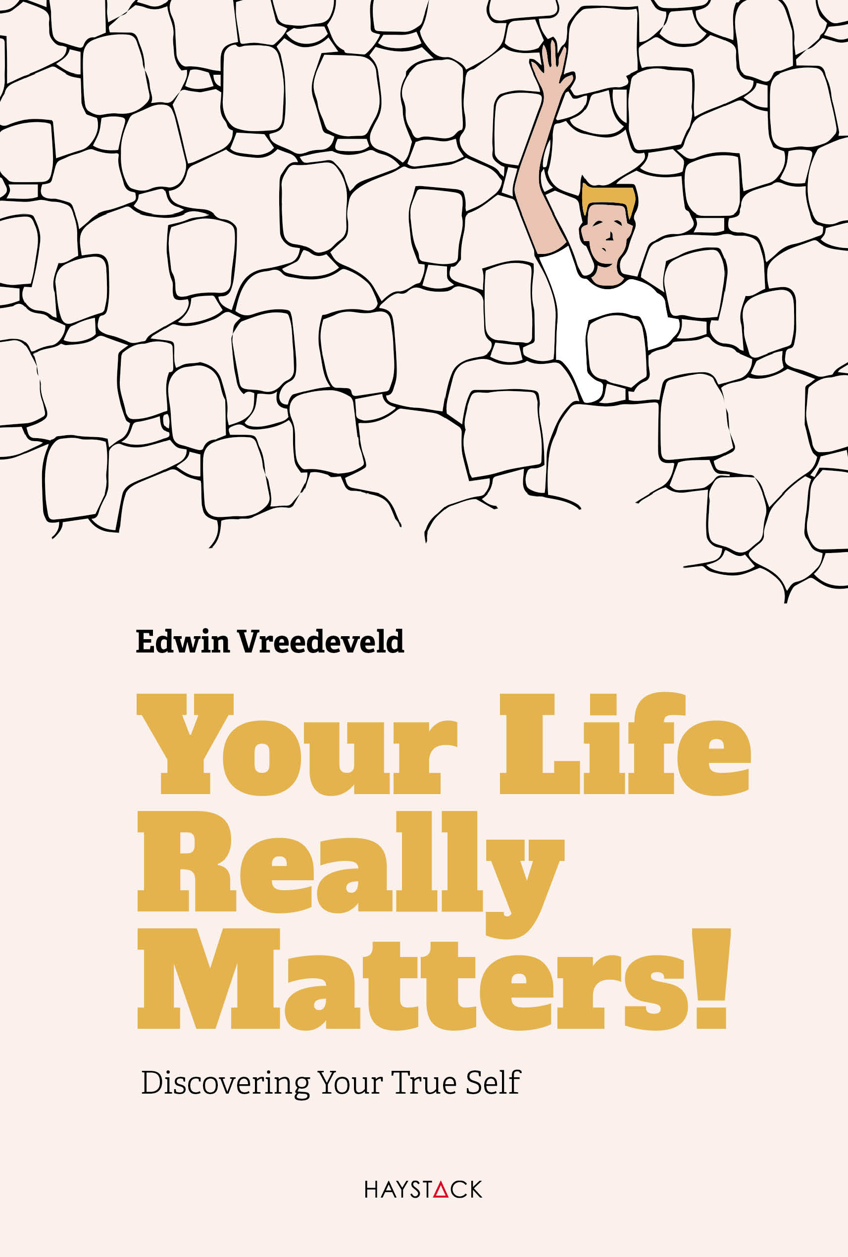 Your Life Really Matters! Discovering Your True Self