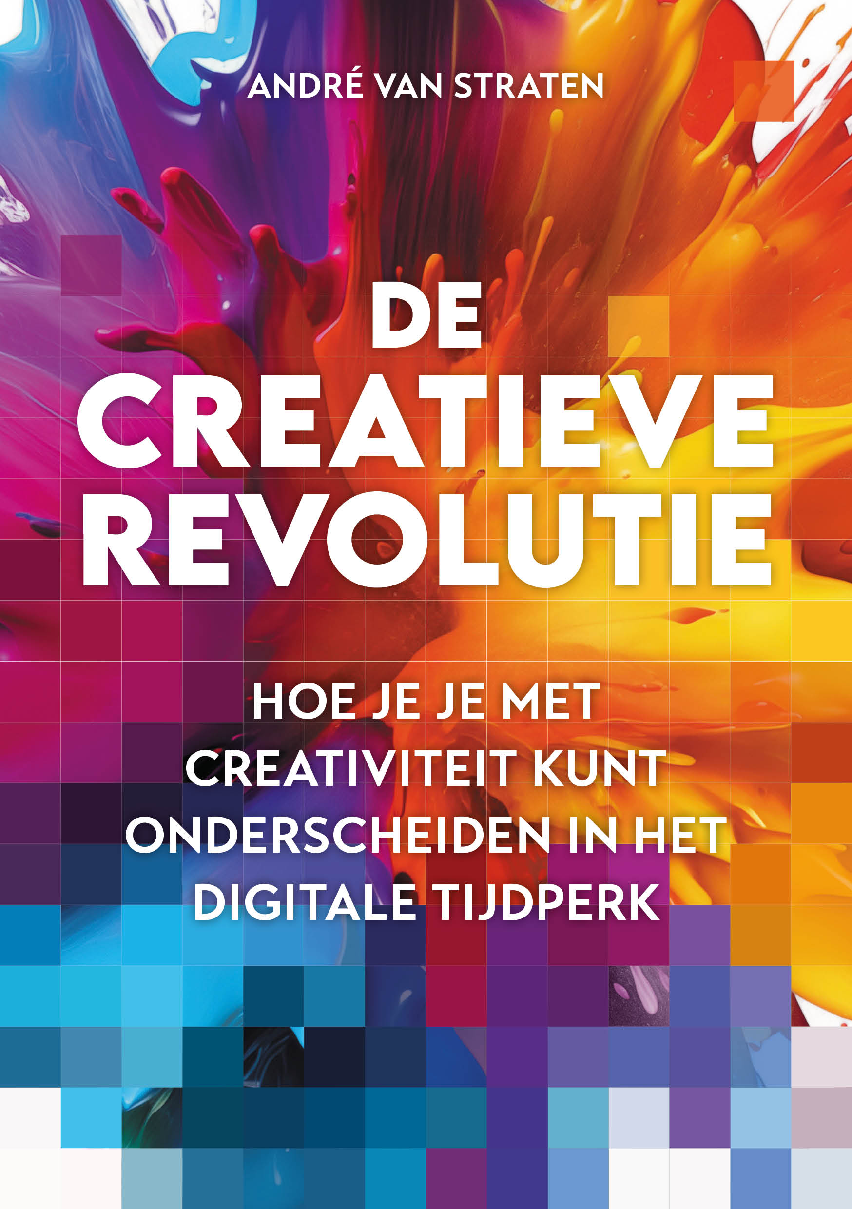 De creatieve revolutie Hoe je je met creativiteit kunt onderscheiden in het digitale tijdperk