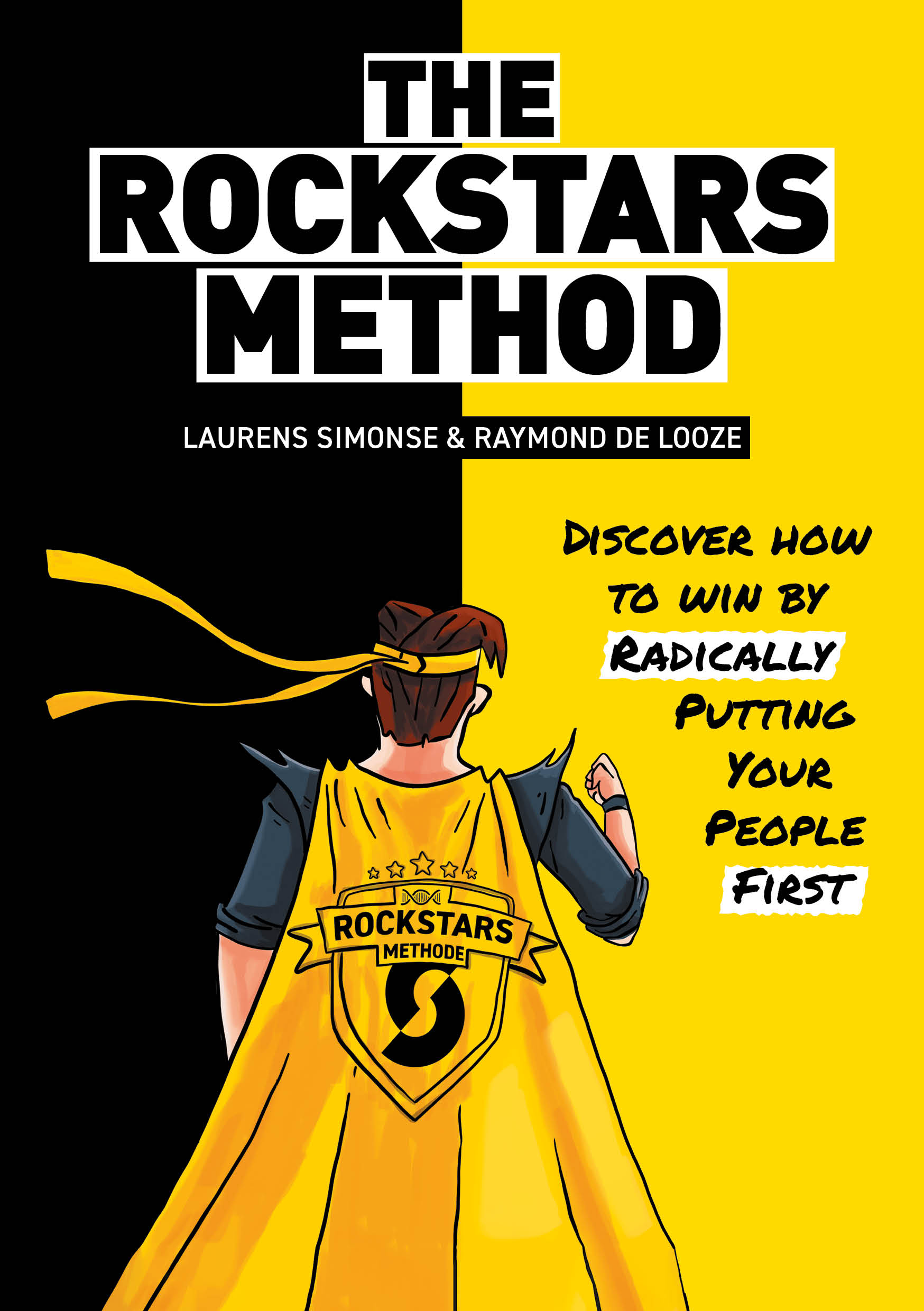 The Rockstars Method Discover how to win by radically putting your people first