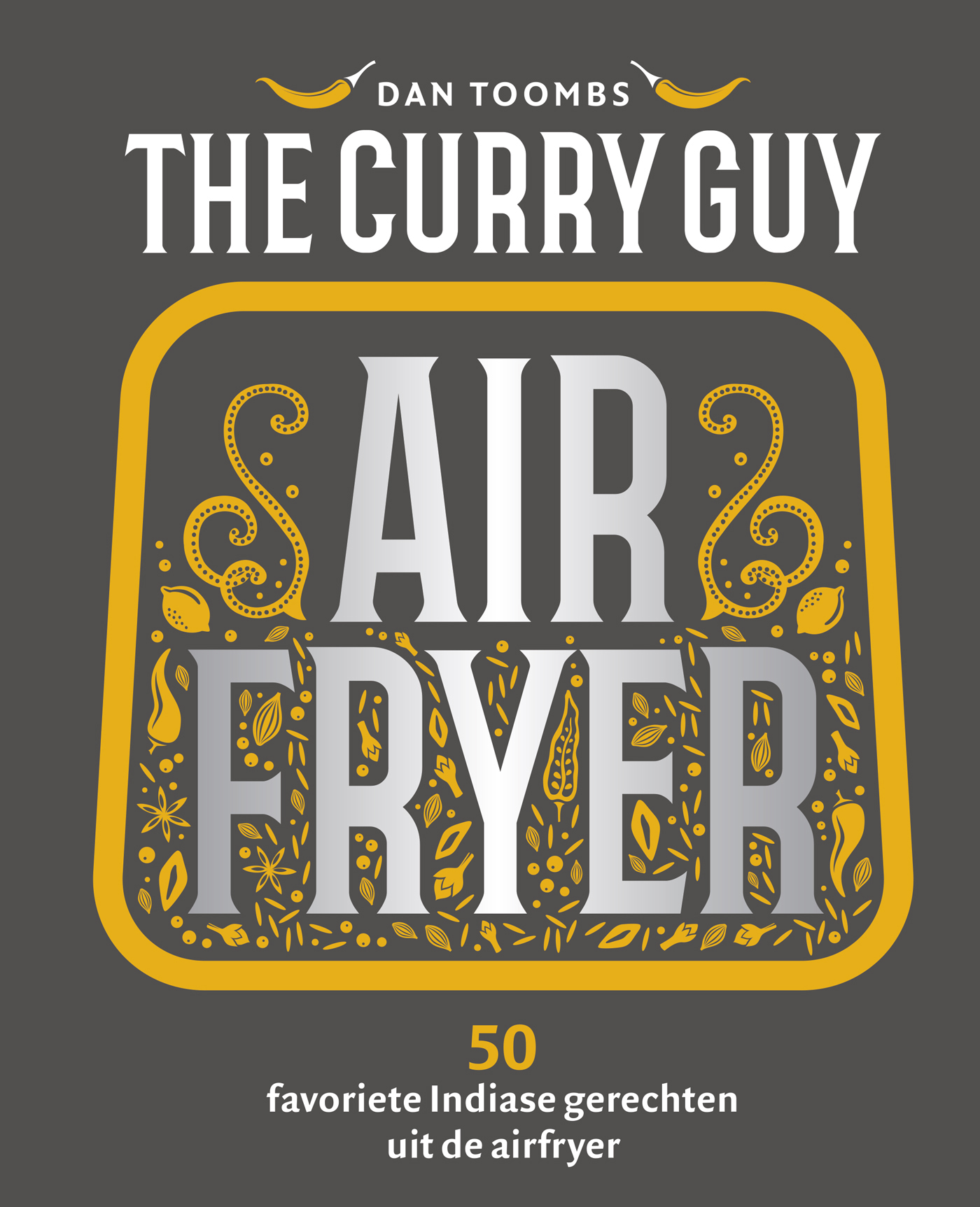 The Curry Guy Airfryer 50 favoriete Indiase gerechten uit de aifryer