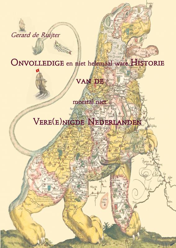 Onvolledige en niet helemaal ware Historie van de meestal niet Vere(e)nigde Nederlanden