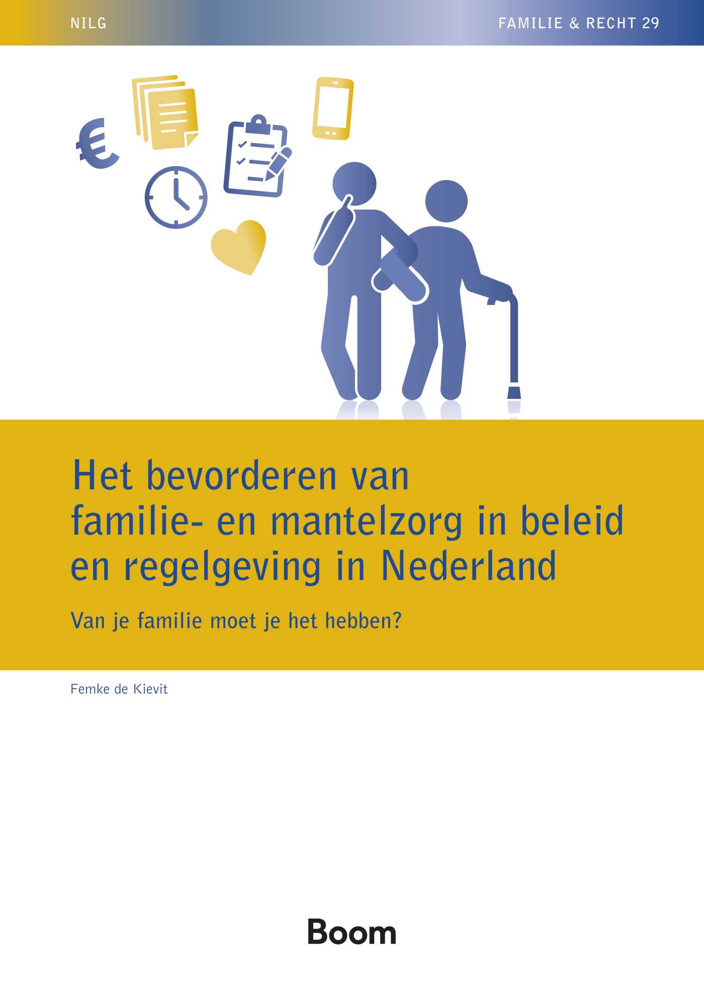 Het bevorderen van familie en mantelzorg in beleid en regelgeving Van je familie moet je het hebben?
