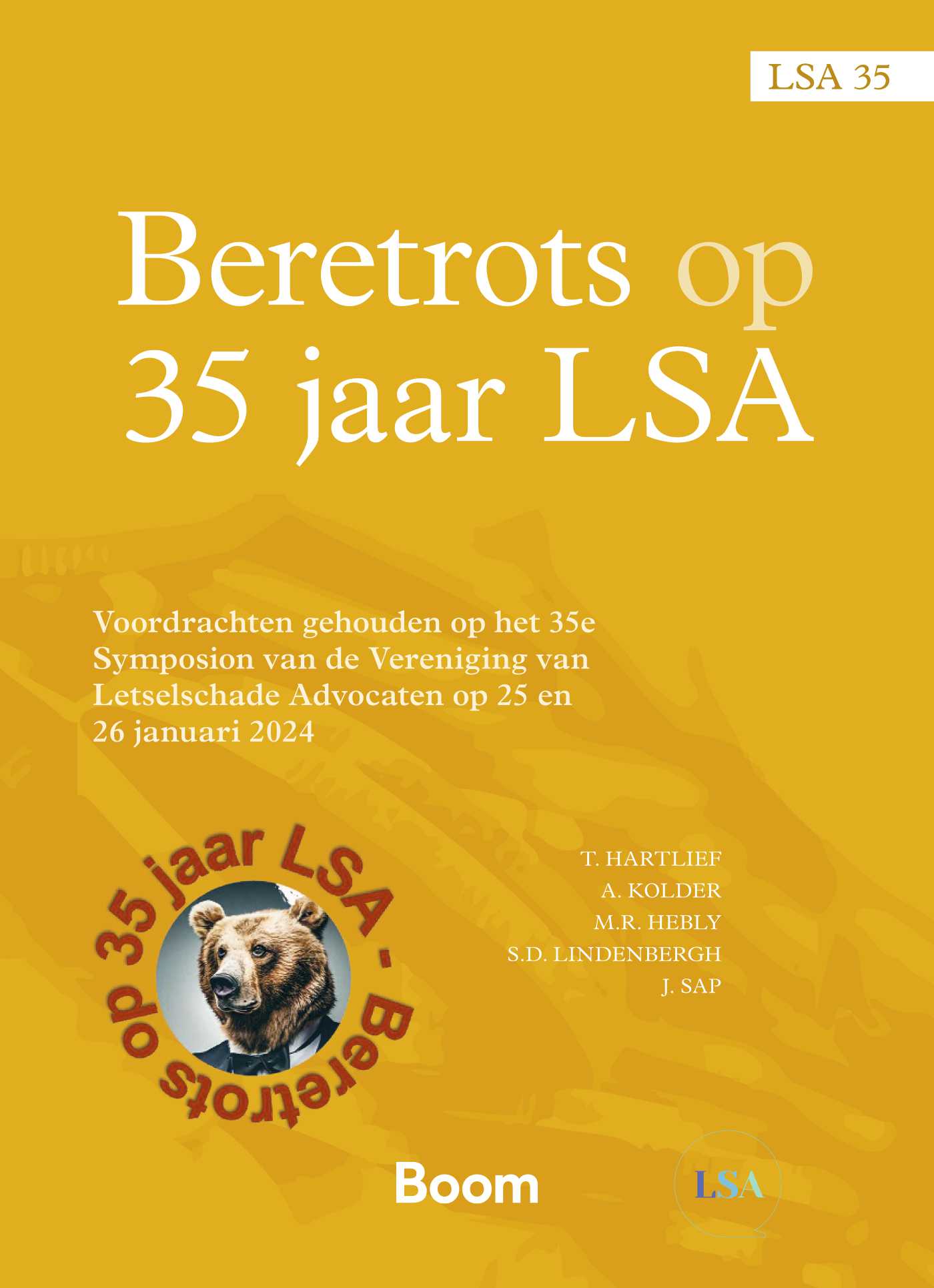 Beretrots op 35 jaar LSA Voordrachten gehouden op het 35e Symposion van de Vereniging van Letselschade Advocaten op 25 en 26 januari 2024
