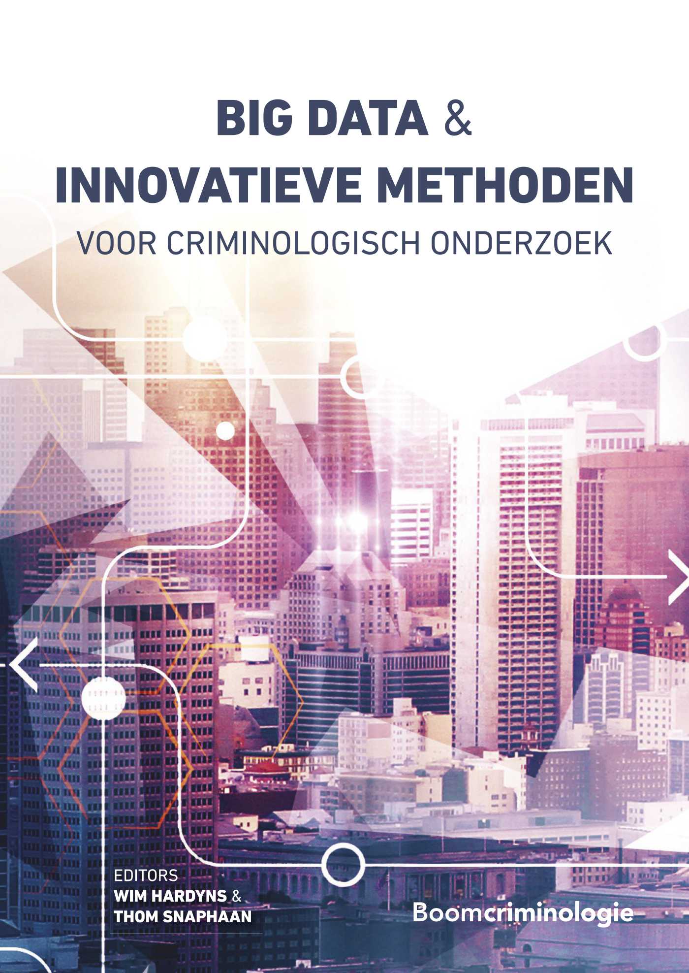 Big data en innovatieve methoden voor criminologisch onderzoek