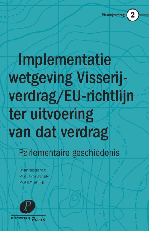 Implementatie van het Visserijverdrag en de EU-richtlijn ter uitvoering van dat verdrag in de Nederlandse wetgeving