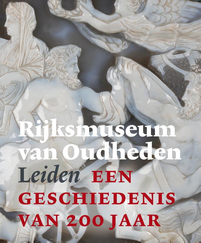Rijksmuseum van Oudheden Leiden - een geschiedenis van 200 jaar
