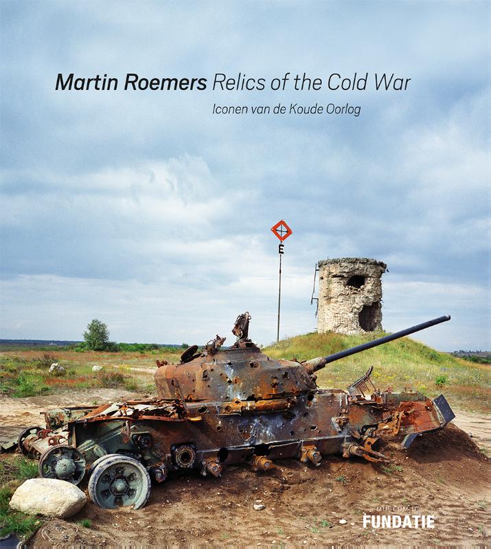 Martin Roemers - Relics of the Cold War