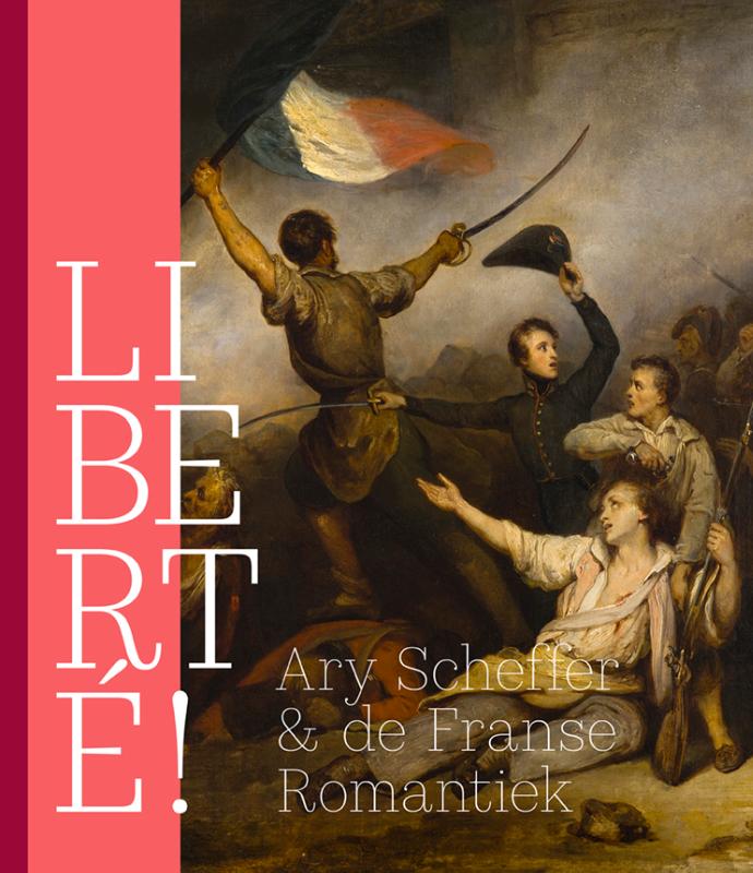 LIBERTÉ! Ary Scheffer & de Franse Romantiek