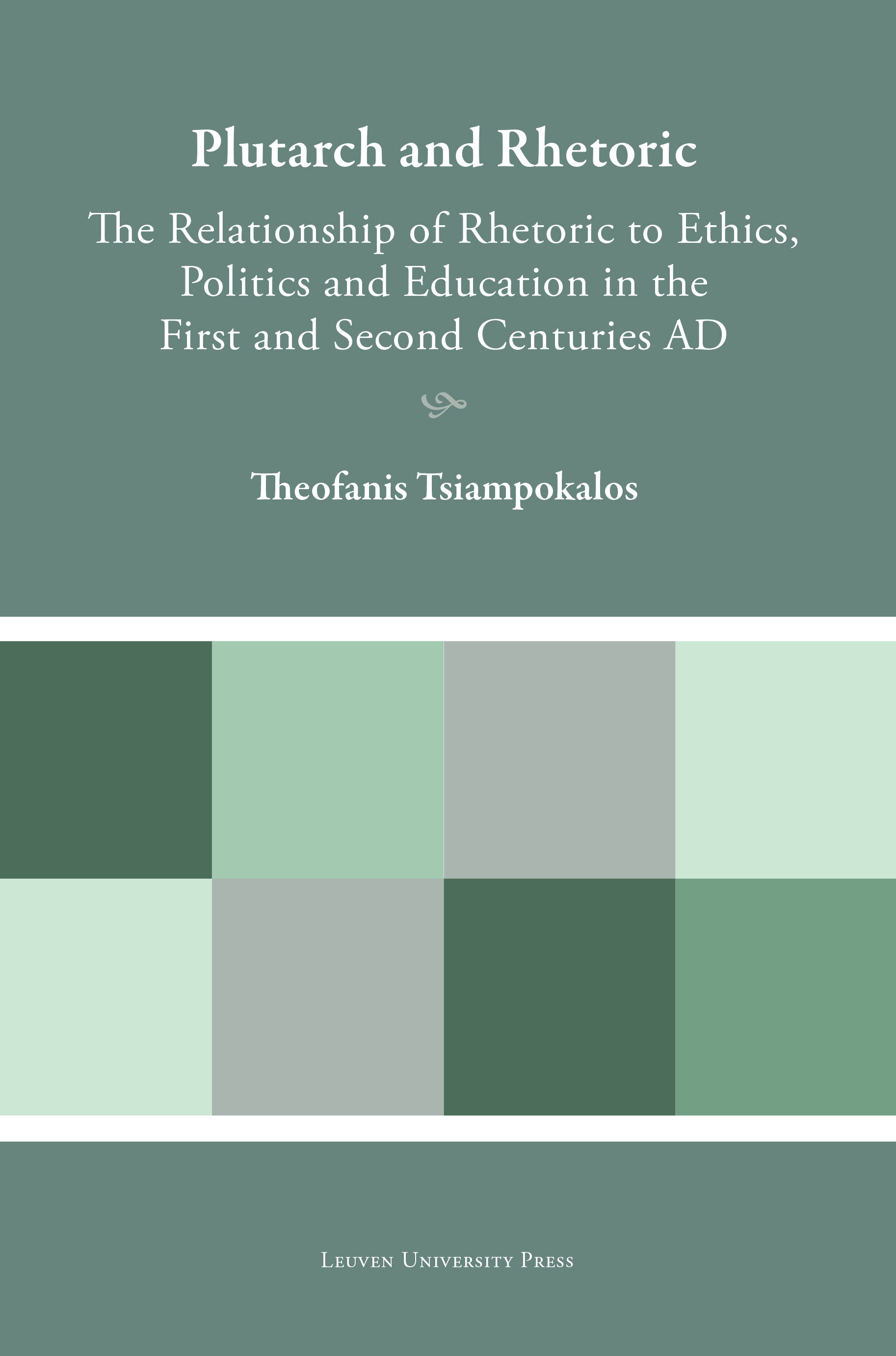 Plutarch and Rhetoric The Relationship of Rhetoric to Ethics, Politics