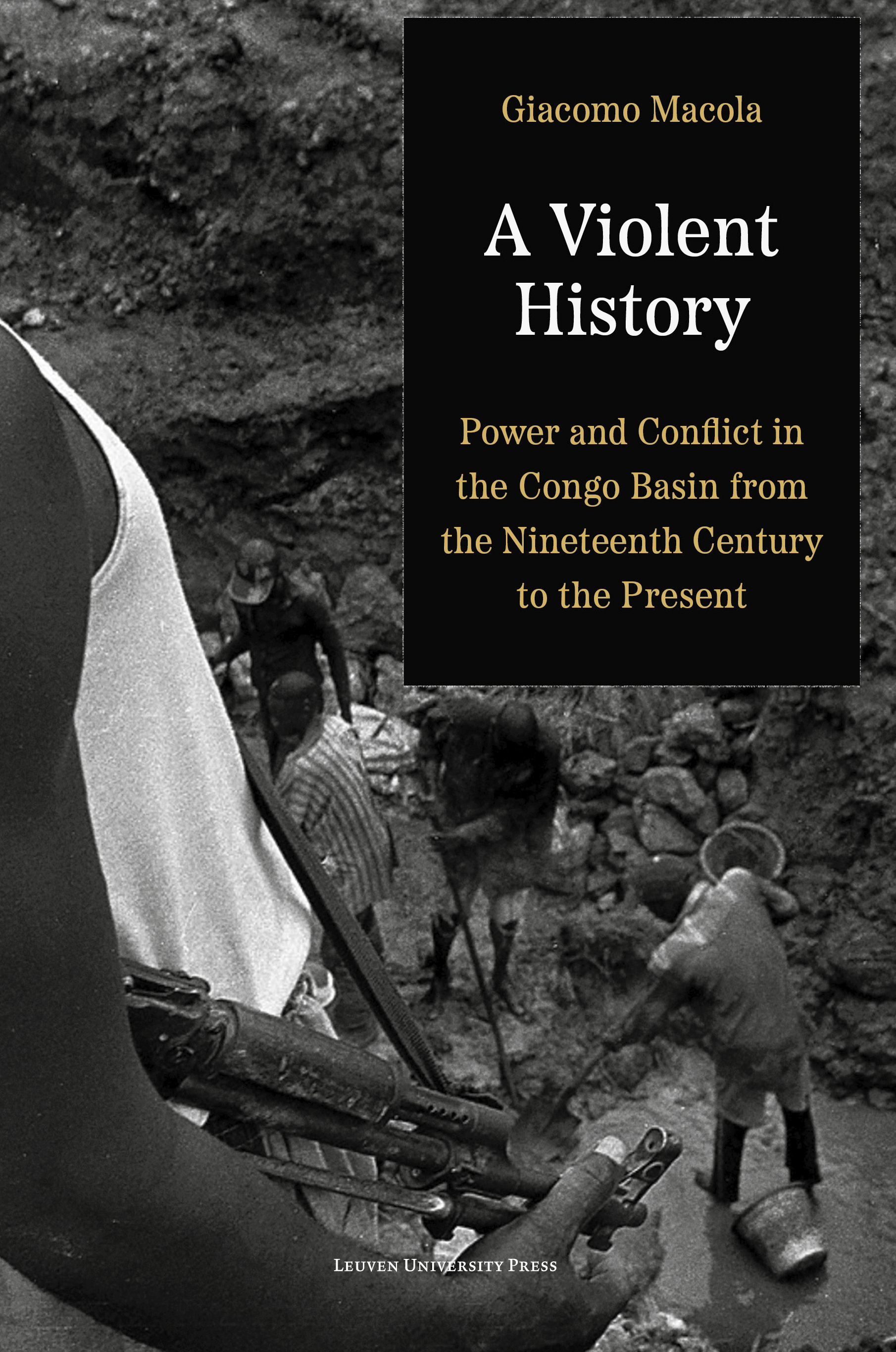 A Violent History Power and Conflict in the Congo Basin from the Nineteenth Century to the Present
