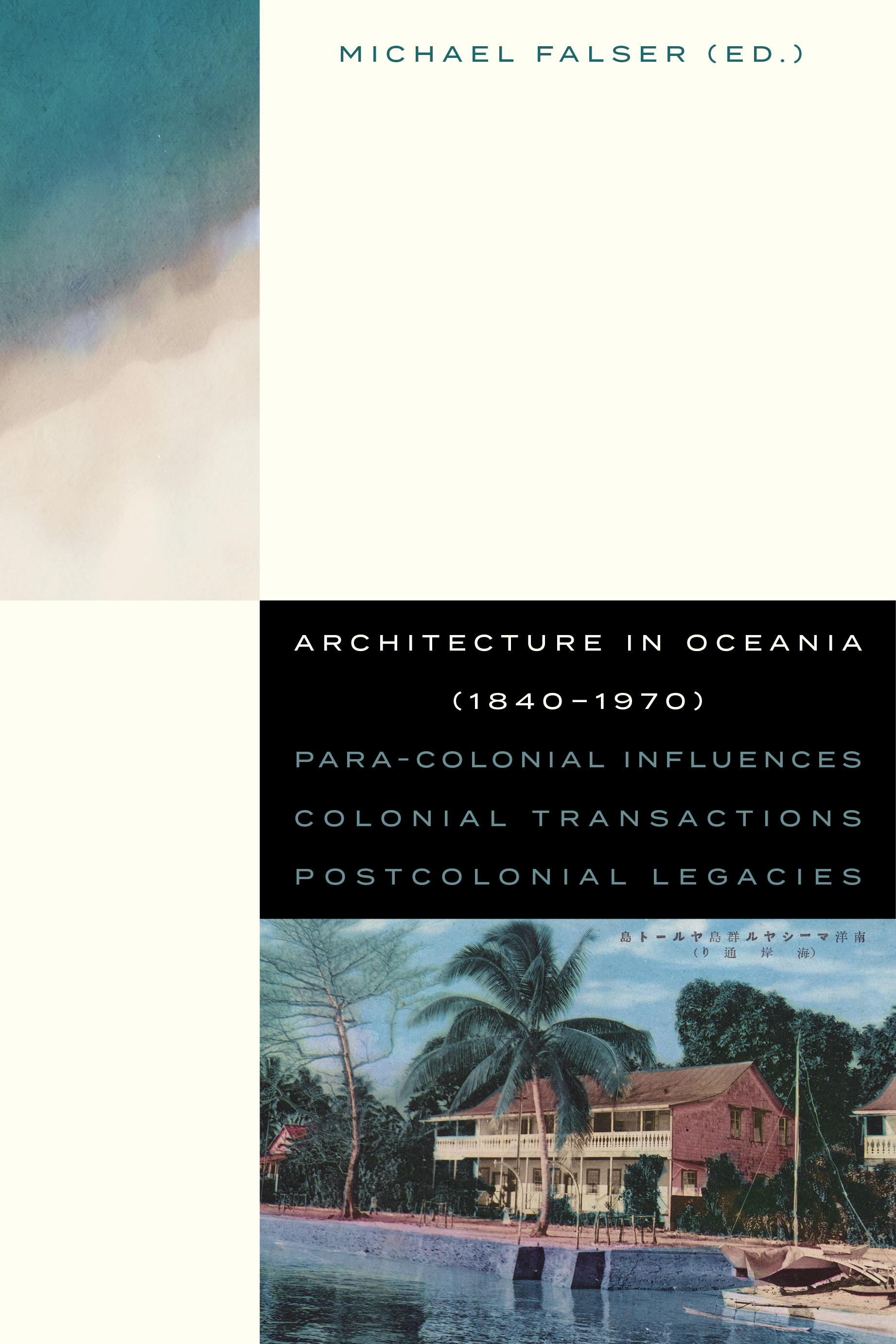 Architecture in Oceania (1840-1970) Para-Colonial Influences  Colonial Transactions  Postcolonial Legacies