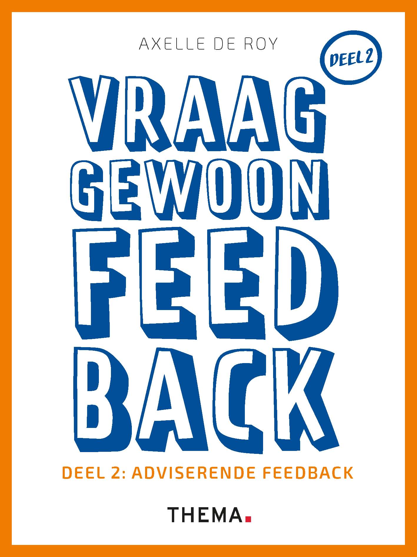 Vraag gewoon feedback 2 Adviserende feedback