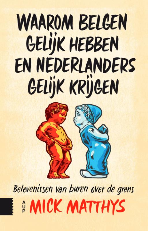 Waarom Belgen gelijk hebben en Nederlanders gelijk krijgen, Belevenissen van buren over de grens